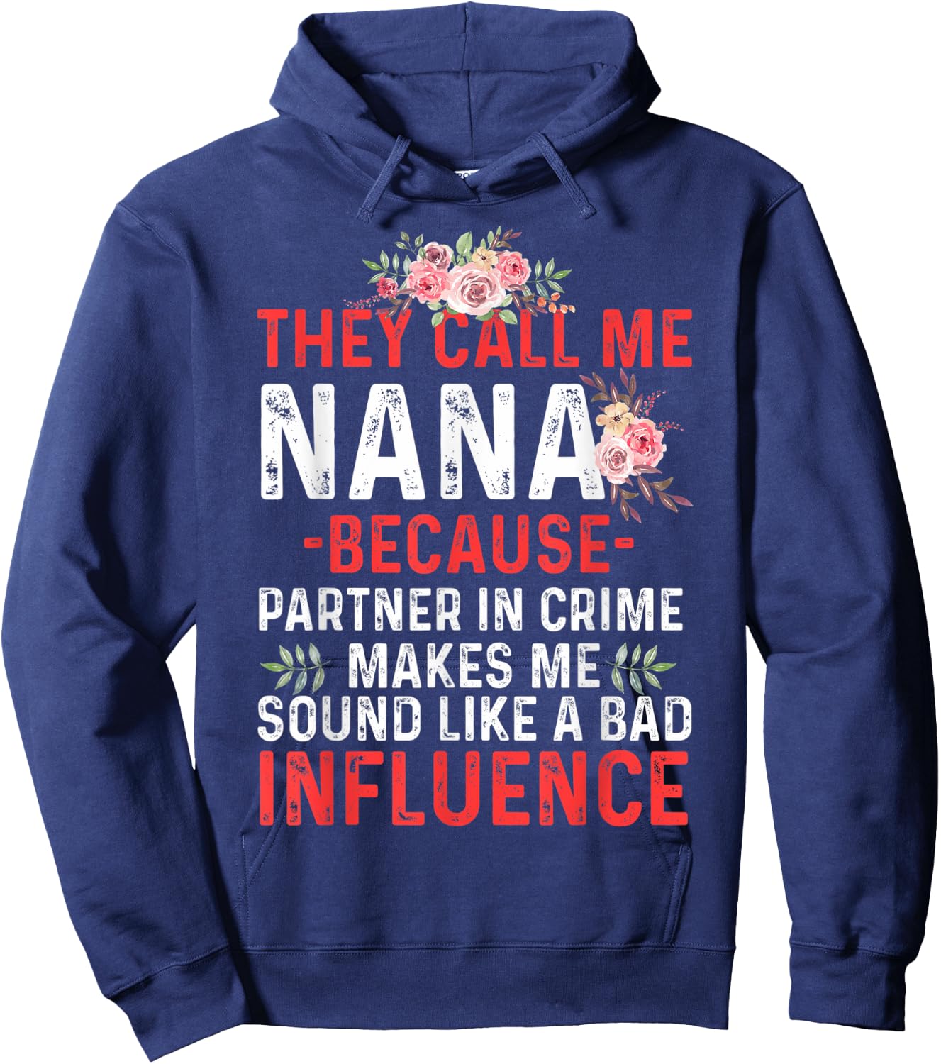 They Call Me Nana Because Partner In Crime They Call Me Nana Hoodie - Hoodie | Navy