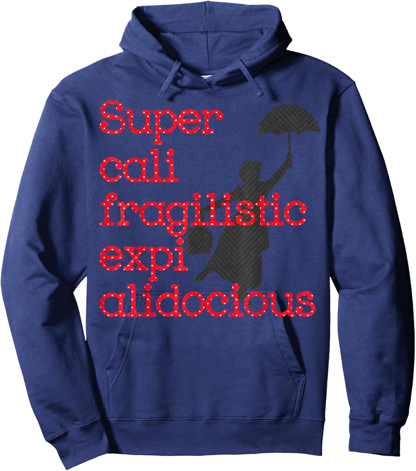 Supercalifragilisticexpialidocious Red Polka Dot Umbrella T Hoodie - Hoodie | Navy