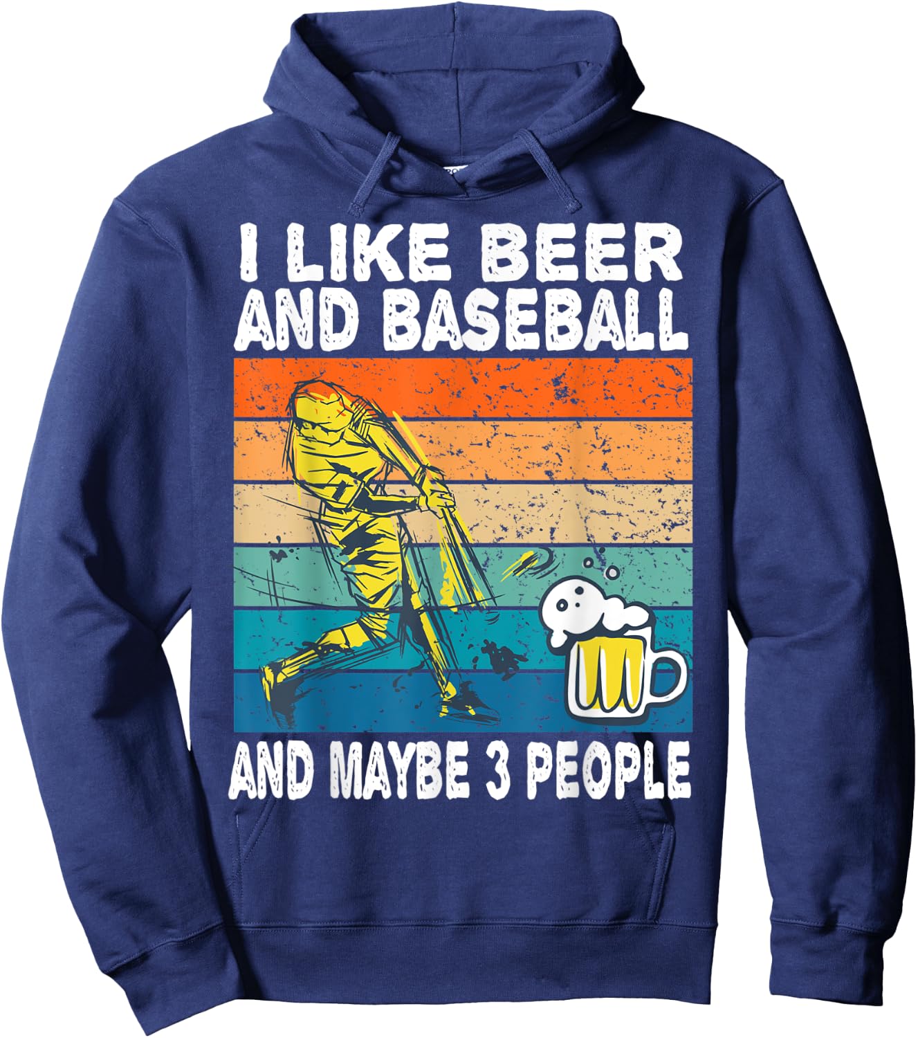 I Like Beer and Baseball and Maybe 3 People Baseball Beer Hoodie - Hoodie | Navy