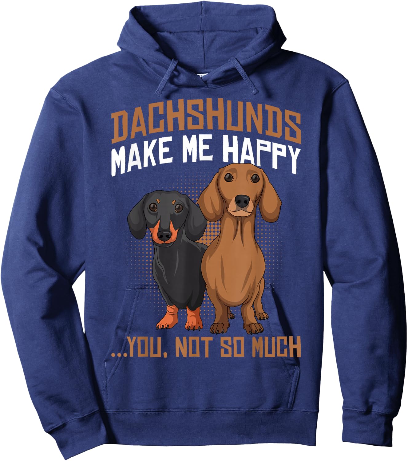 Dachshunds Make Me Happy - Funny Weiner Dog Lover Hoodie - Hoodie | Navy