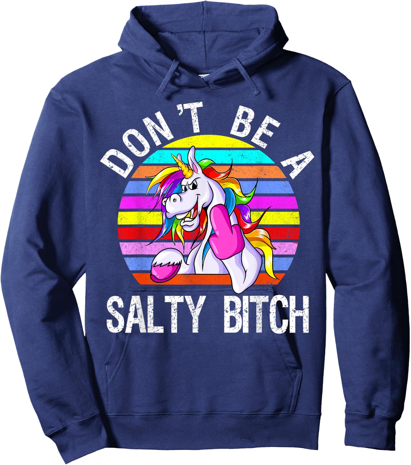 Don't Be A Salty Bitch cute unicorn retro Hoodie - Hoodie | Navy
