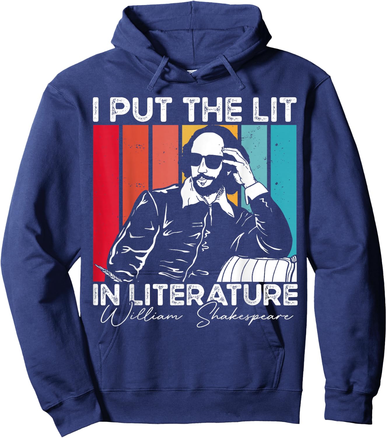 I Put The Lit In Literature - Funny William Shakespeare Hoodie - Hoodie | Navy