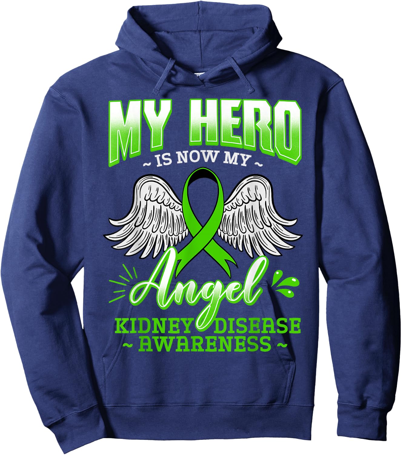 My Hero Is Now My Angel Kidney Disease Green Ribbon Gift Hoodie - Hoodie | Navy