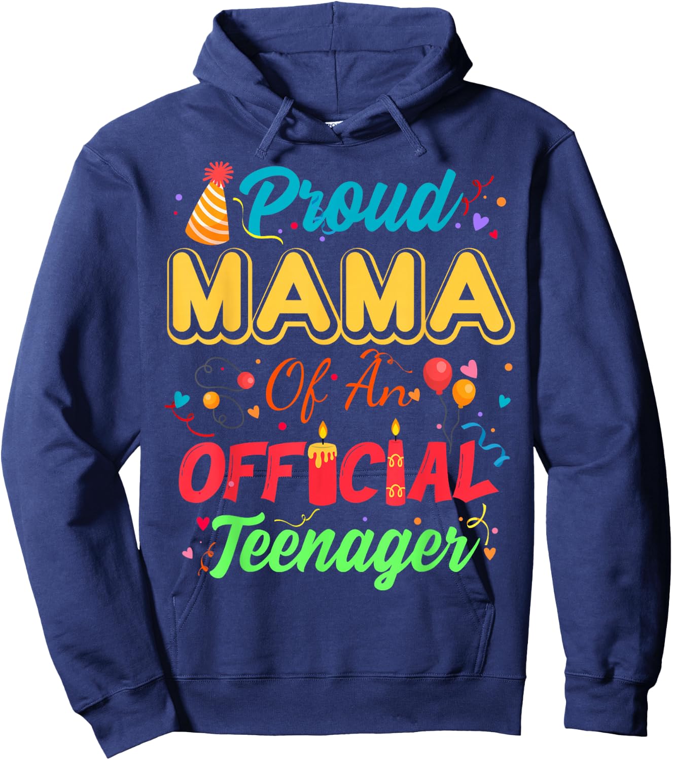 Proud Mama Of An Official Teenager For Family Party Hoodie - Hoodie | Navy