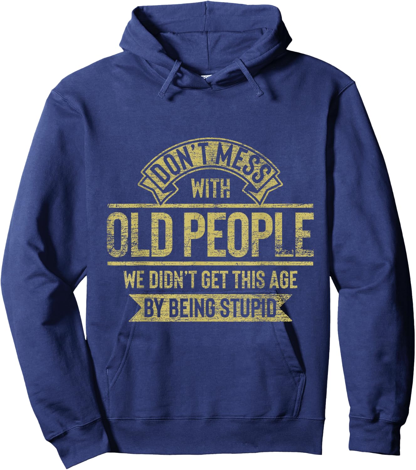 Dont Mess With Old People Fathers Day Hoodie - Hoodie | Navy