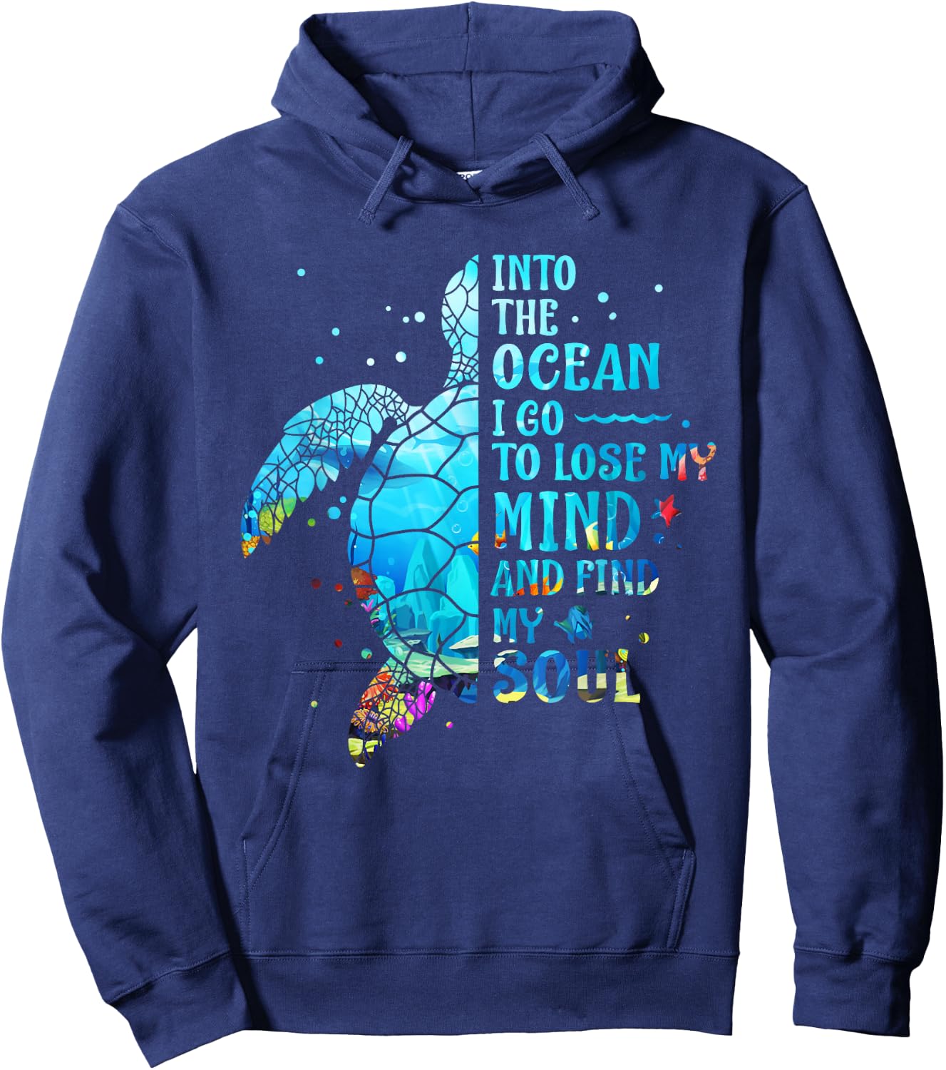 Into The Ocean I Go To Lose My Mind And Find My Soul Turtle Hoodie - Hoodie | Navy