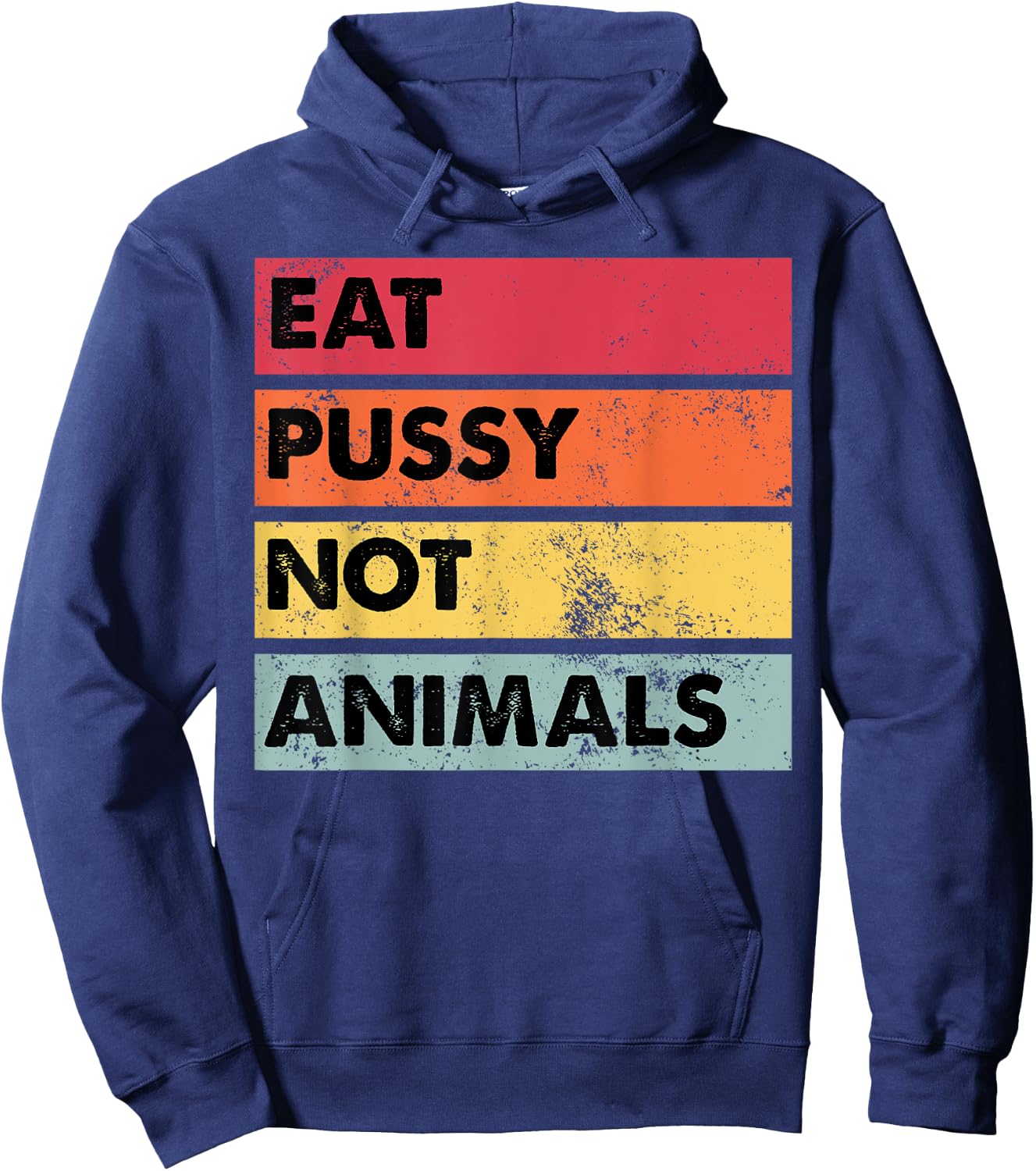 Eat Pussy Not Animals Funny Vegan Men Women Gift Hoodie - Hoodie | Navy