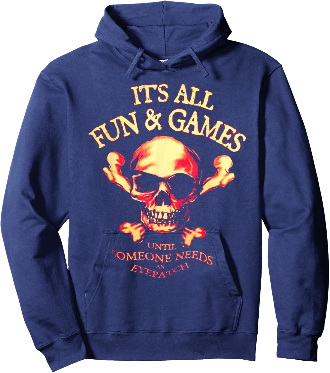 It's All Fun & Games Until Someone Needs An Eyepatch Hoodie - Hoodie | Navy