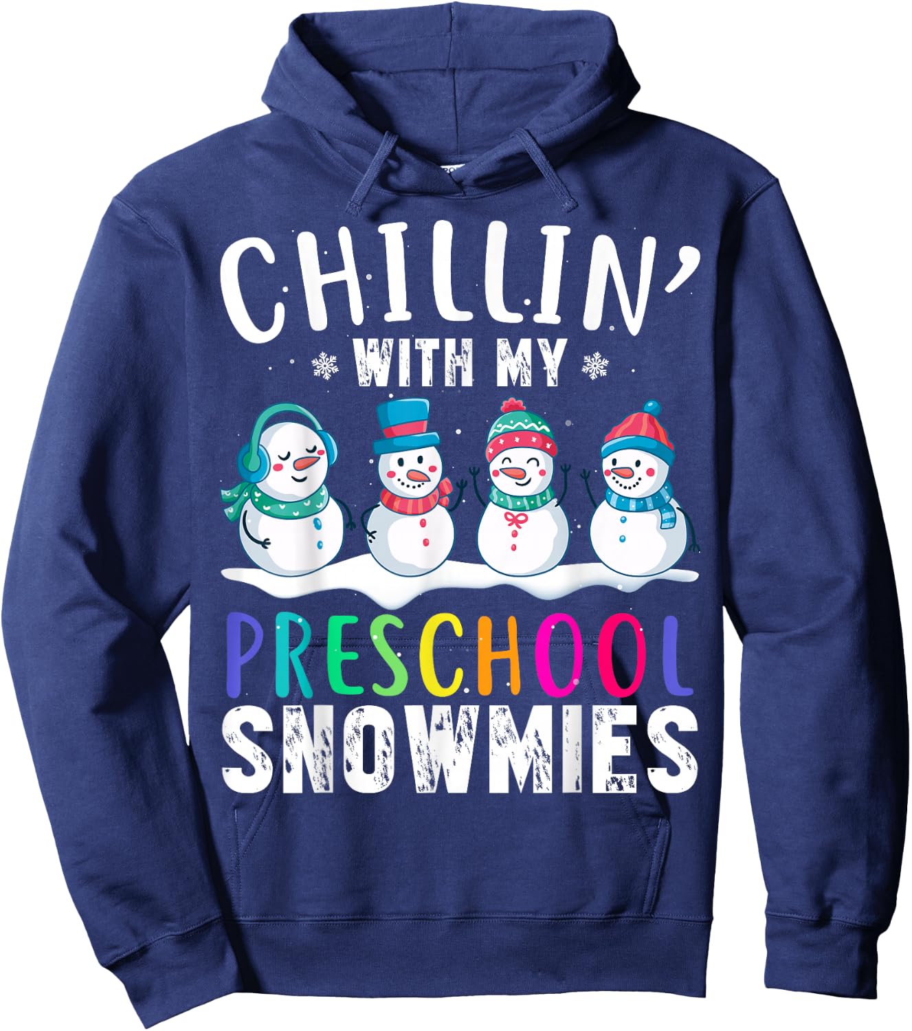 Chillin With My Preschool Snowmies Funny Xmas Snowman Hoodie - Hoodie | Navy