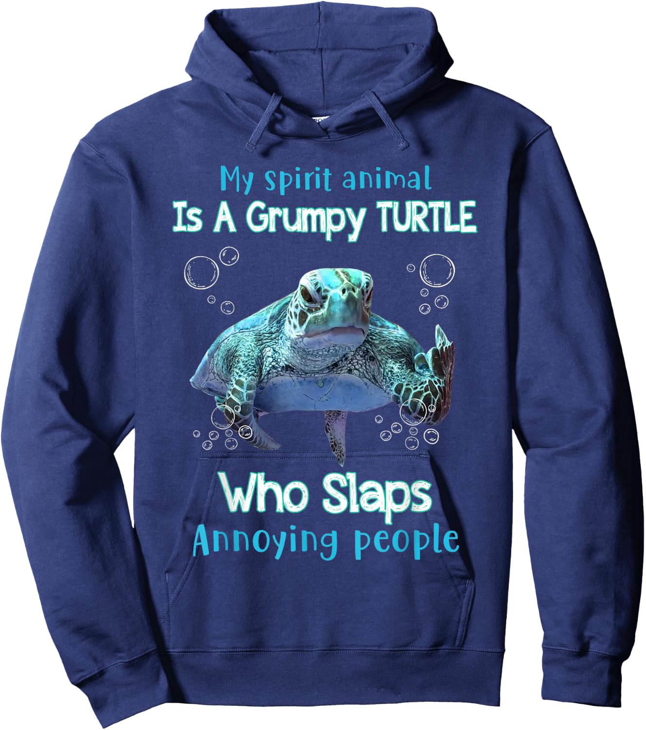 My Spirit Animal Is Grumpy Turtle Who Slaps Annoying People Hoodie - Hoodie | Navy
