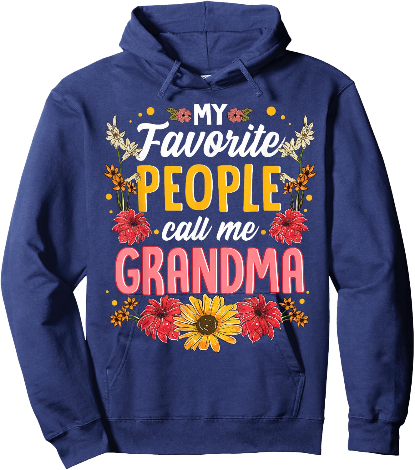 My Favorite People Call Me Grandma Shirt Mothers Day Gift Hoodie - Hoodie | Navy