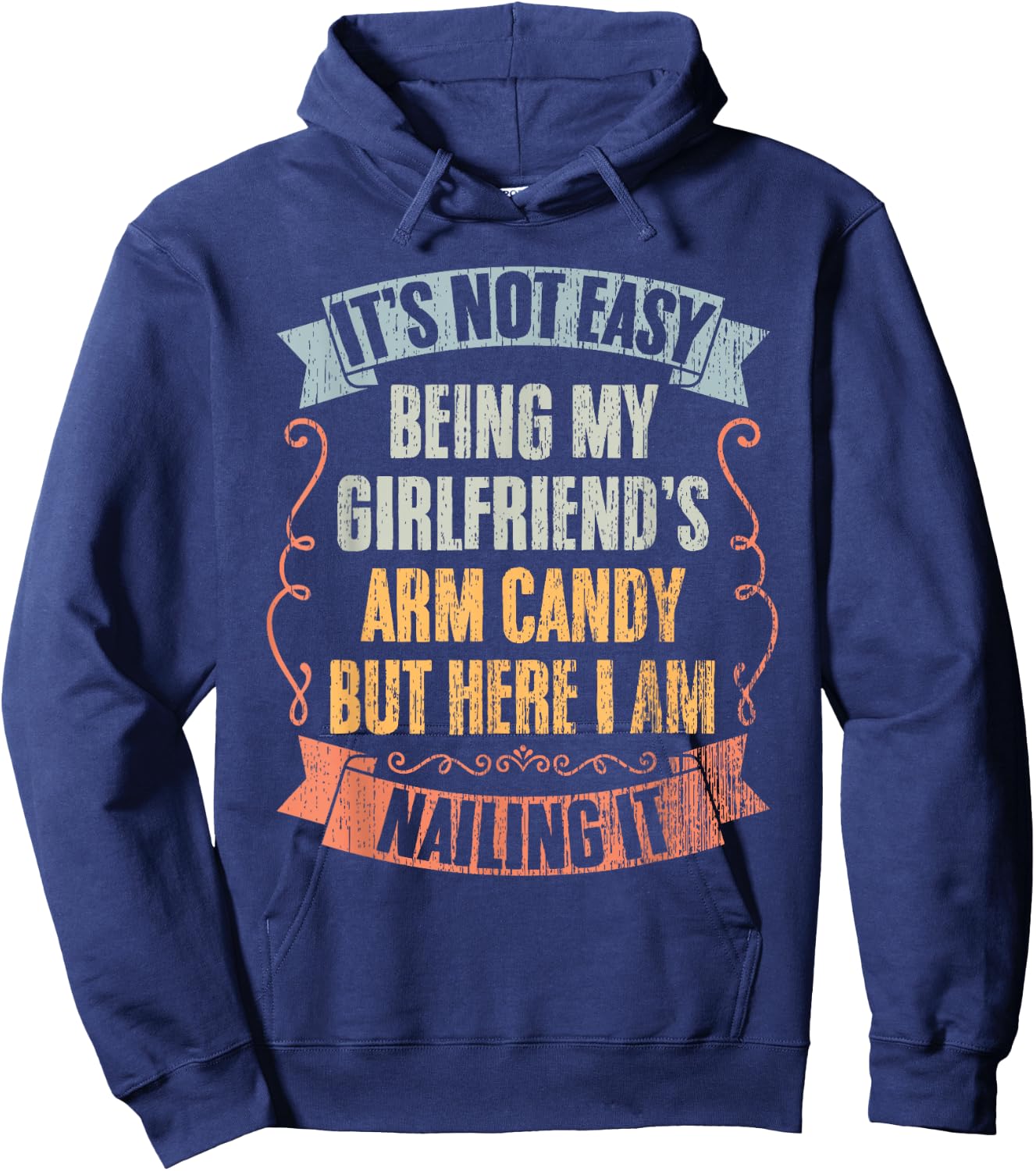 It's Not Easy Being My Girlfriend's Arm Candy Vintage Couple Hoodie - Hoodie | Navy