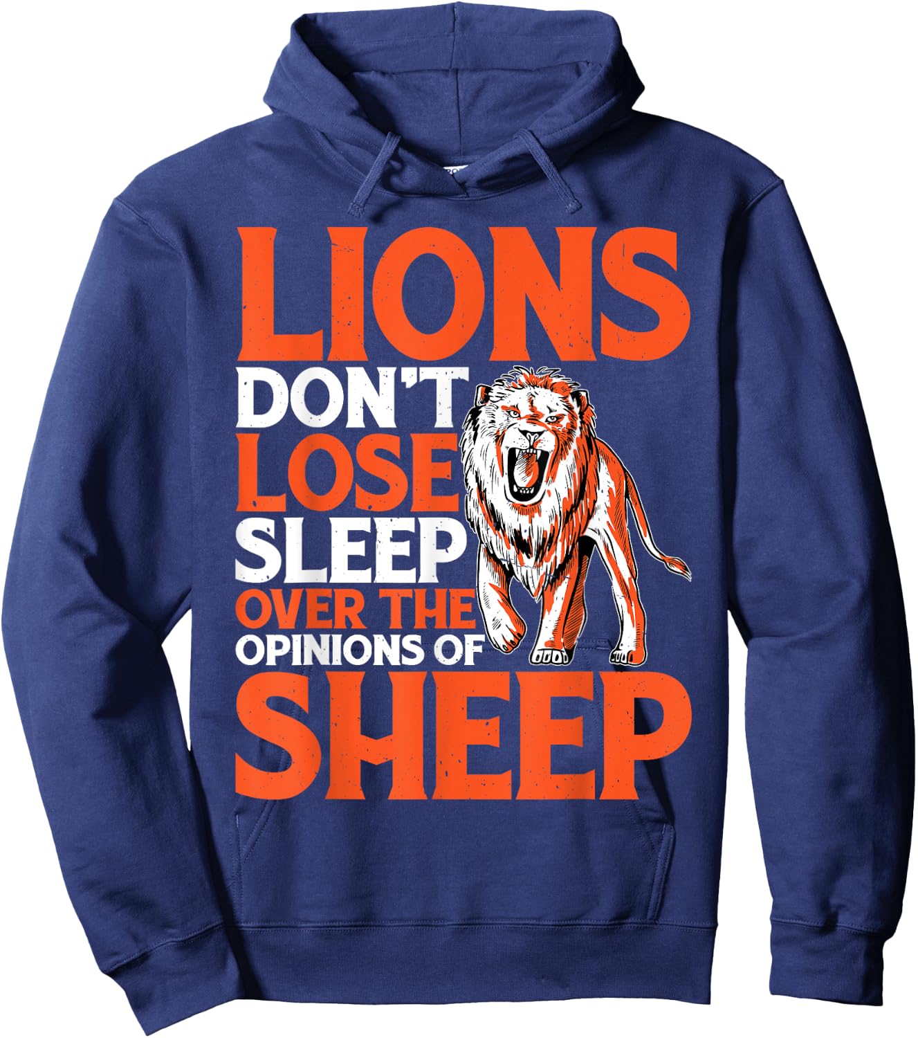 Lions Don't Lose Sleep Over The Opinions Of Sheep Hoodie - Hoodie | Navy