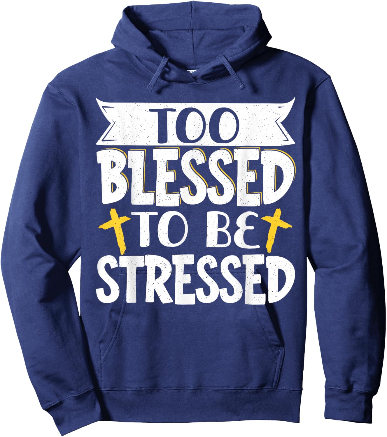 Too Blessed To Be Stressed Hoodie - Hoodie | Navy