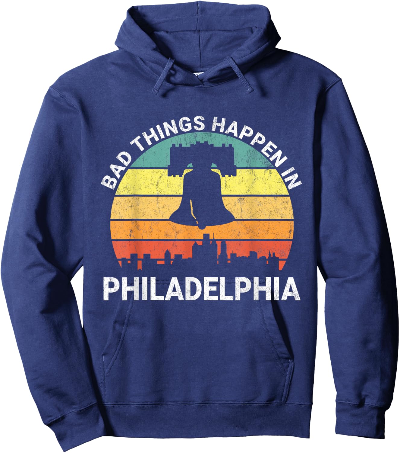 Vintage Bad Things Happen In Philadelphia Funny Philly Hoodie - Hoodie | Navy