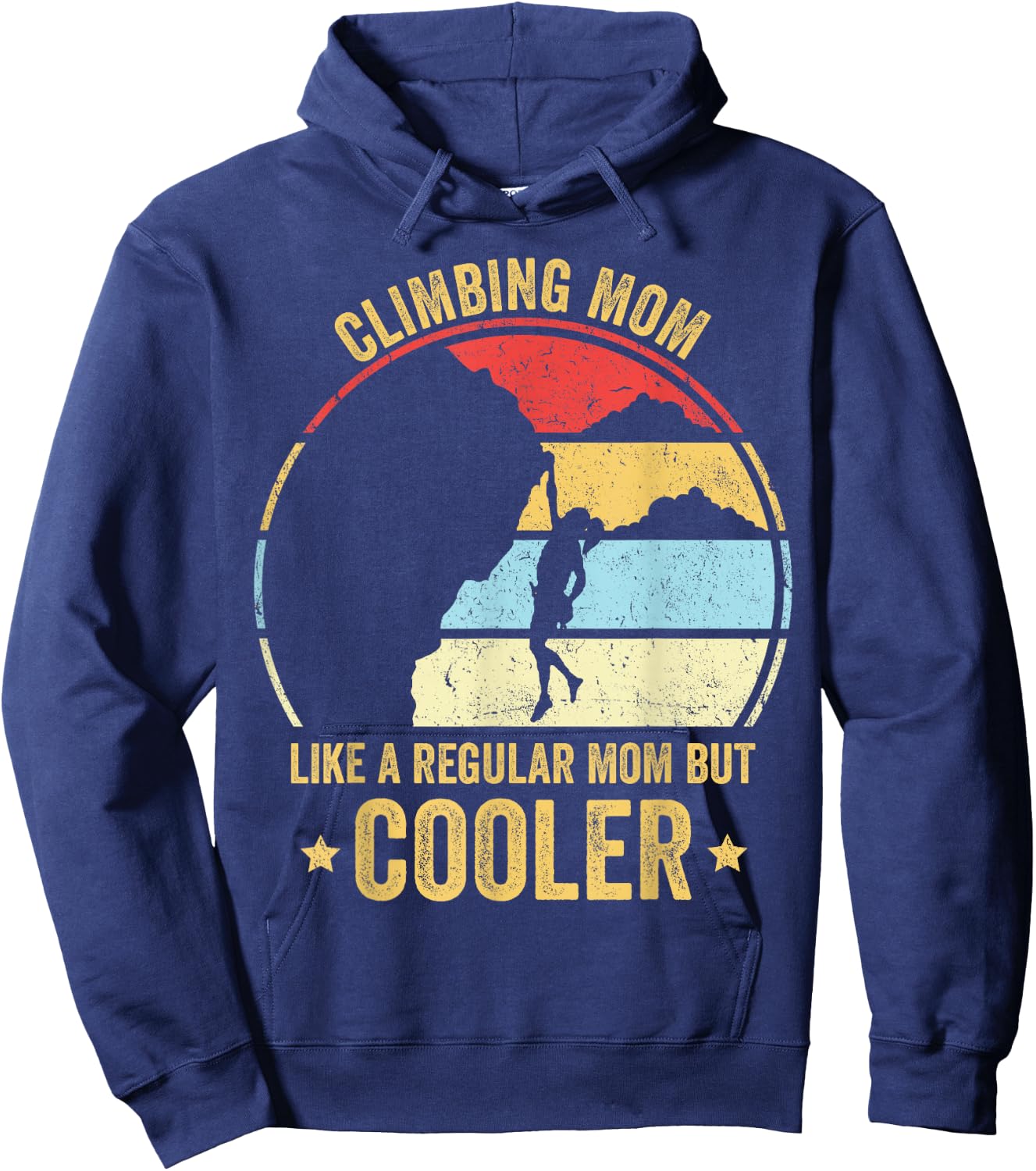 Climbing Mom Like A Regular Mom But Cooler Rock Climbing Mom Hoodie - Hoodie | Navy