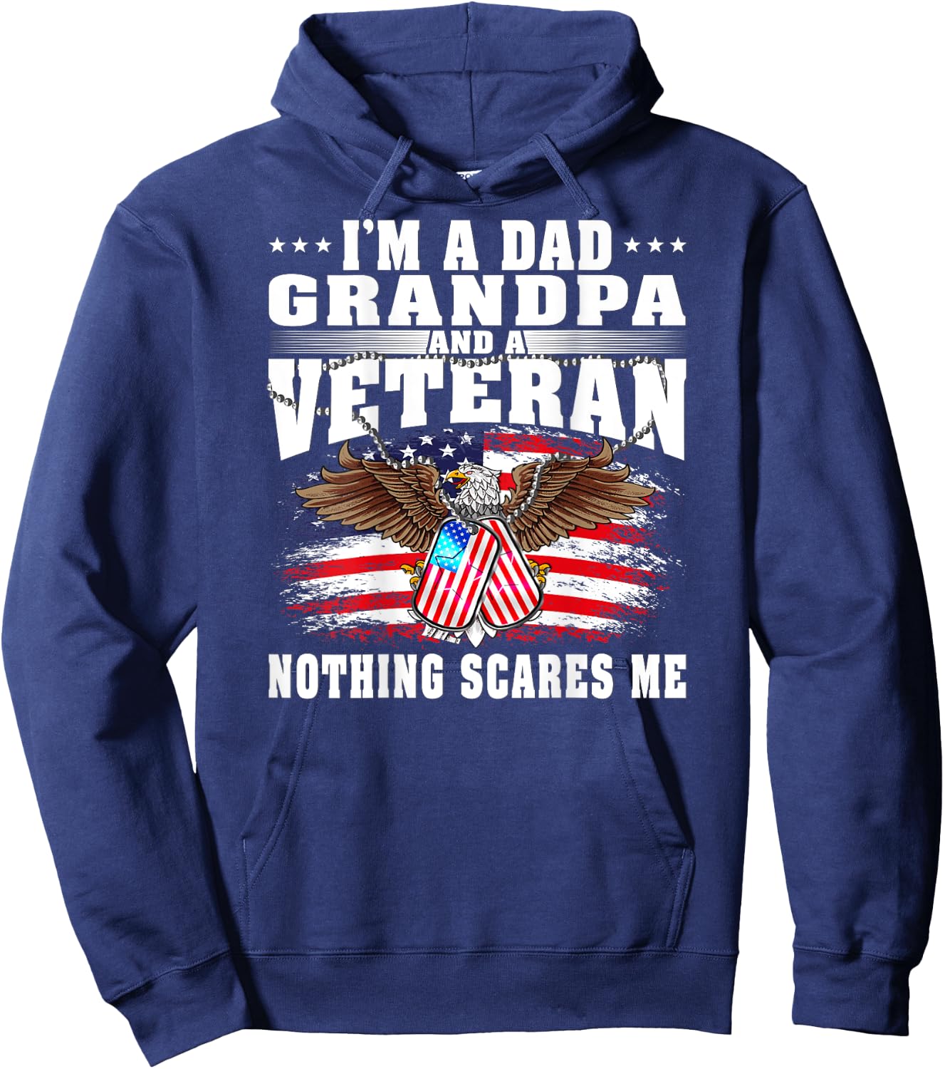 I'm A Dad Grandpa And A US Army Veteran Nothing Scares Me Hoodie - Hoodie | Navy