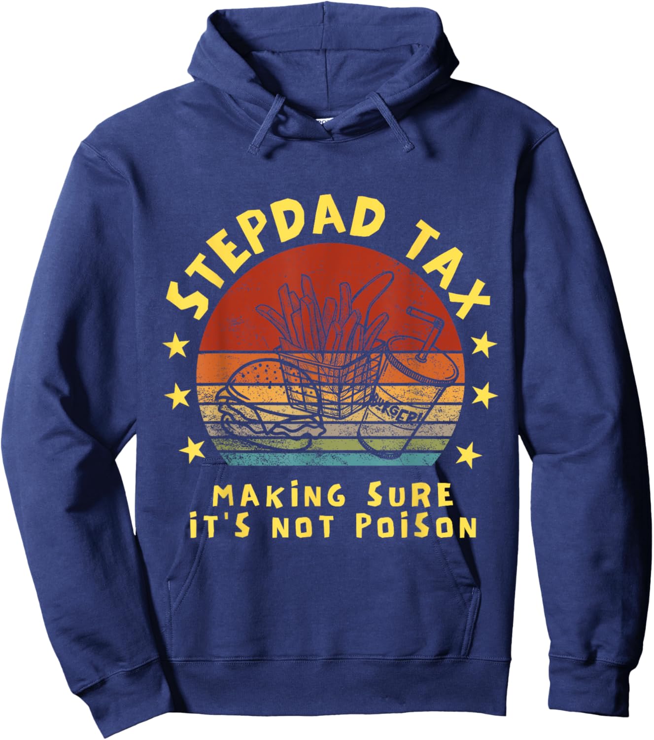 Stepdad Tax Making Sure It's Not Poison Father's Day Hoodie - Hoodie | Navy