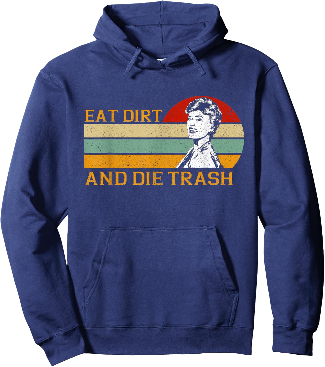Retro Vintage Funny Love Eat Dirt and Die Trash Lovers Gifts Hoodie - Hoodie | Navy