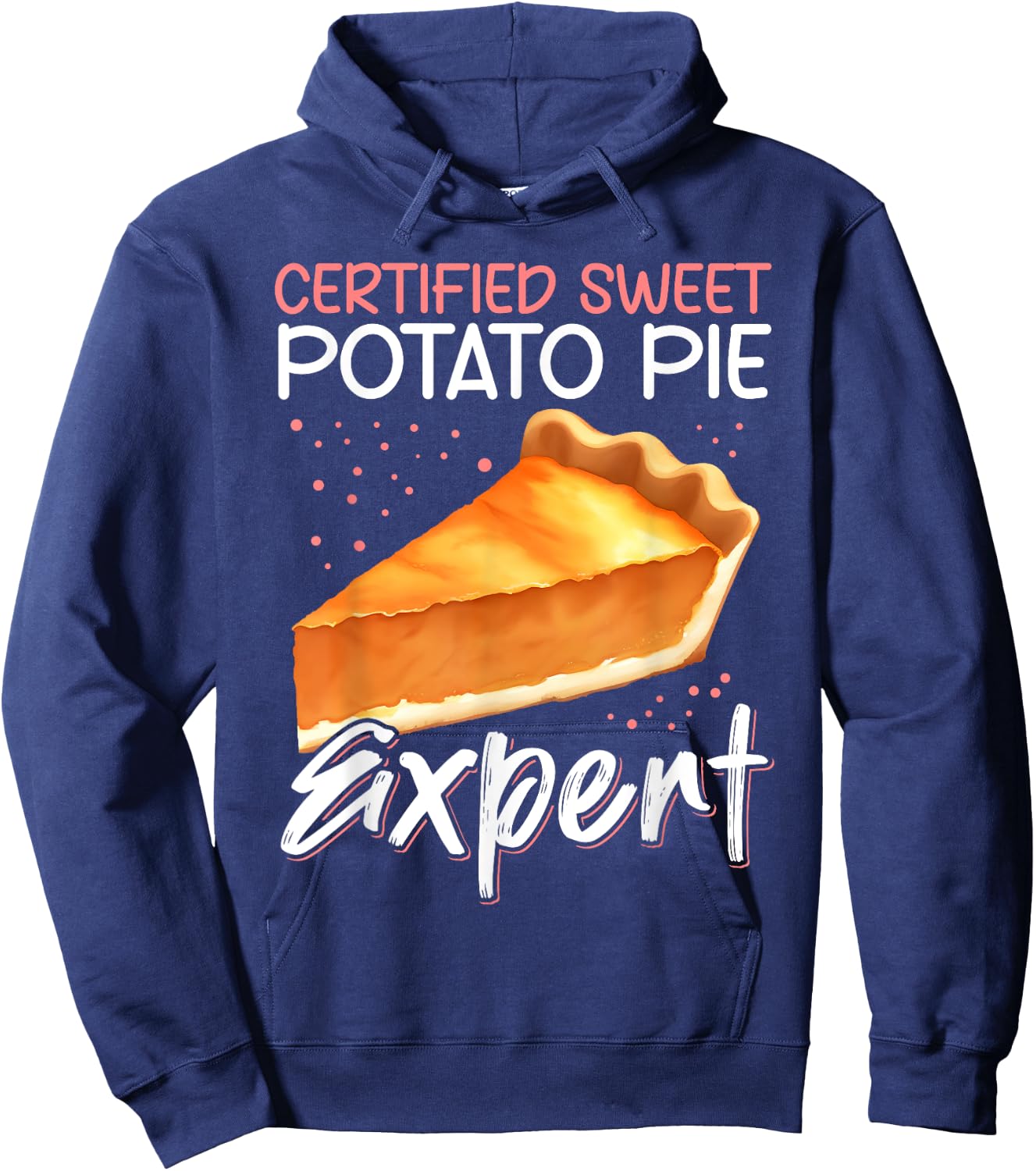 Sweet Potato Pie Expert | Funny Sweet Potato Pies Hoodie - Hoodie | Navy