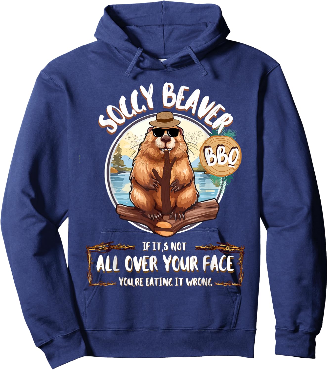 Soggy Beaver Bbq If It's Not All Over Your Face Hoodie - Hoodie | Navy