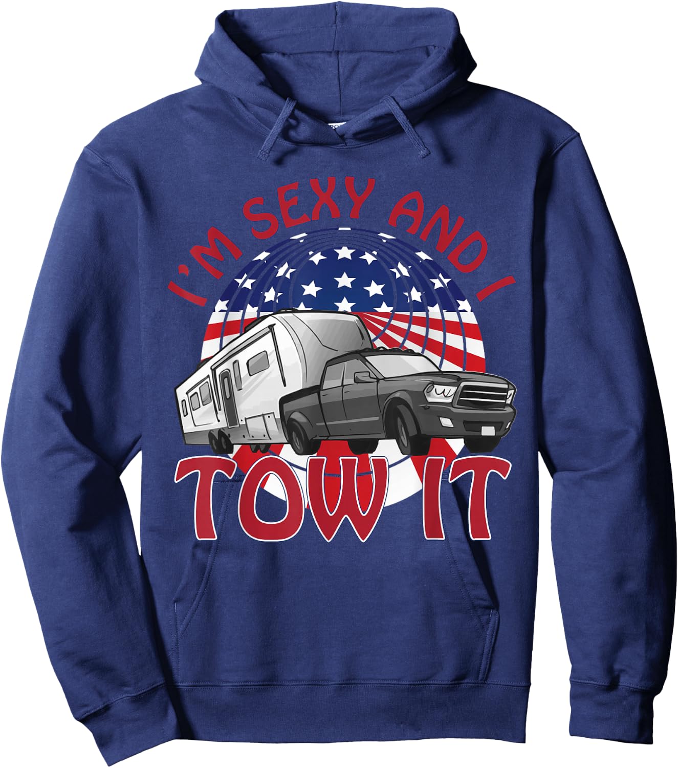 I'm Sexy and I Tow It 5th wheel USA Flag Sunset camping Hoodie - Hoodie | Navy