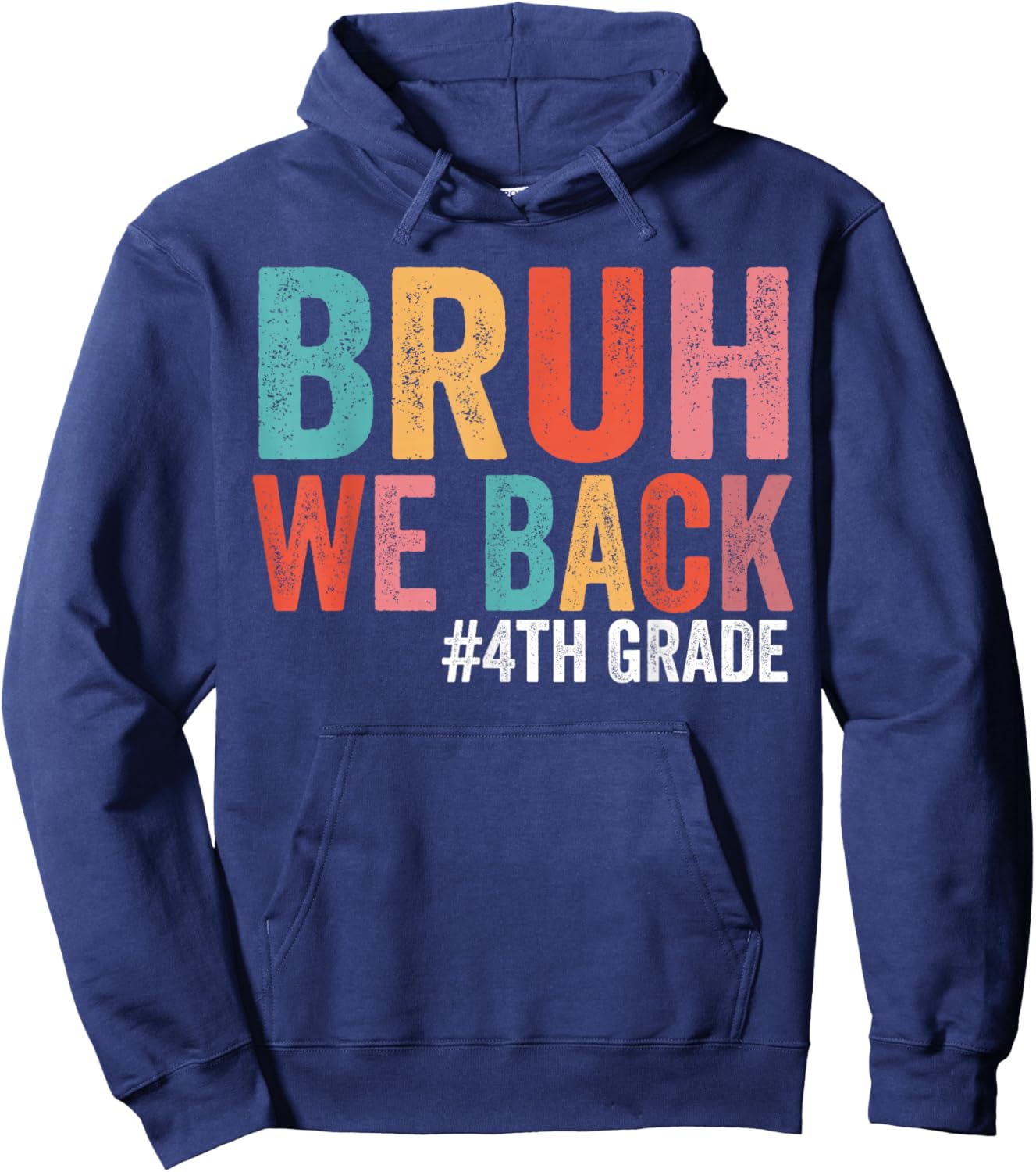 Bruh We Back 4th Grade Teacher First Day of Fourth Grade Hoodie - Hoodie | Navy