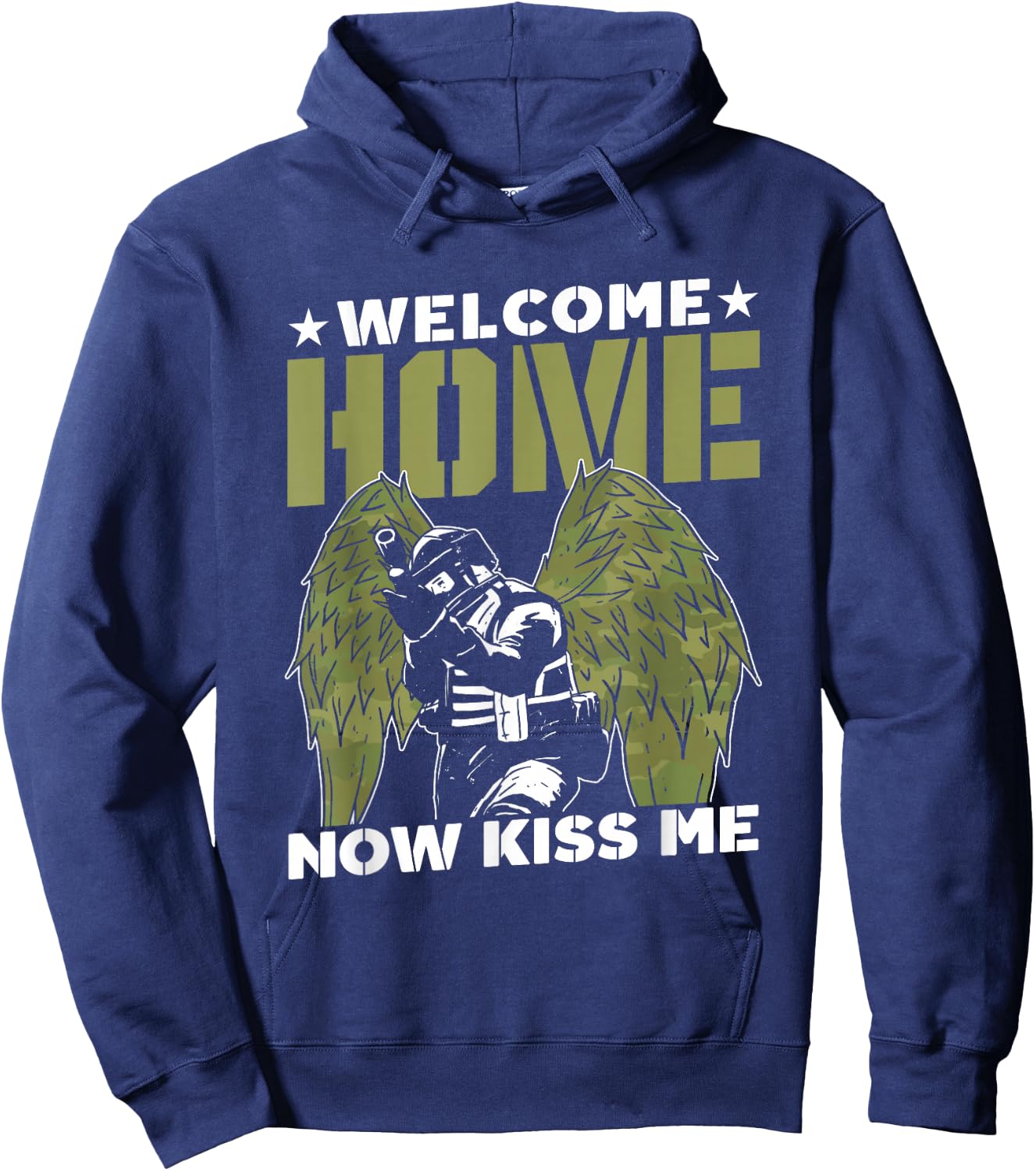 Welcome Home Now Kiss Me Military Soldier Welcome Home Hoodie - Hoodie | Navy
