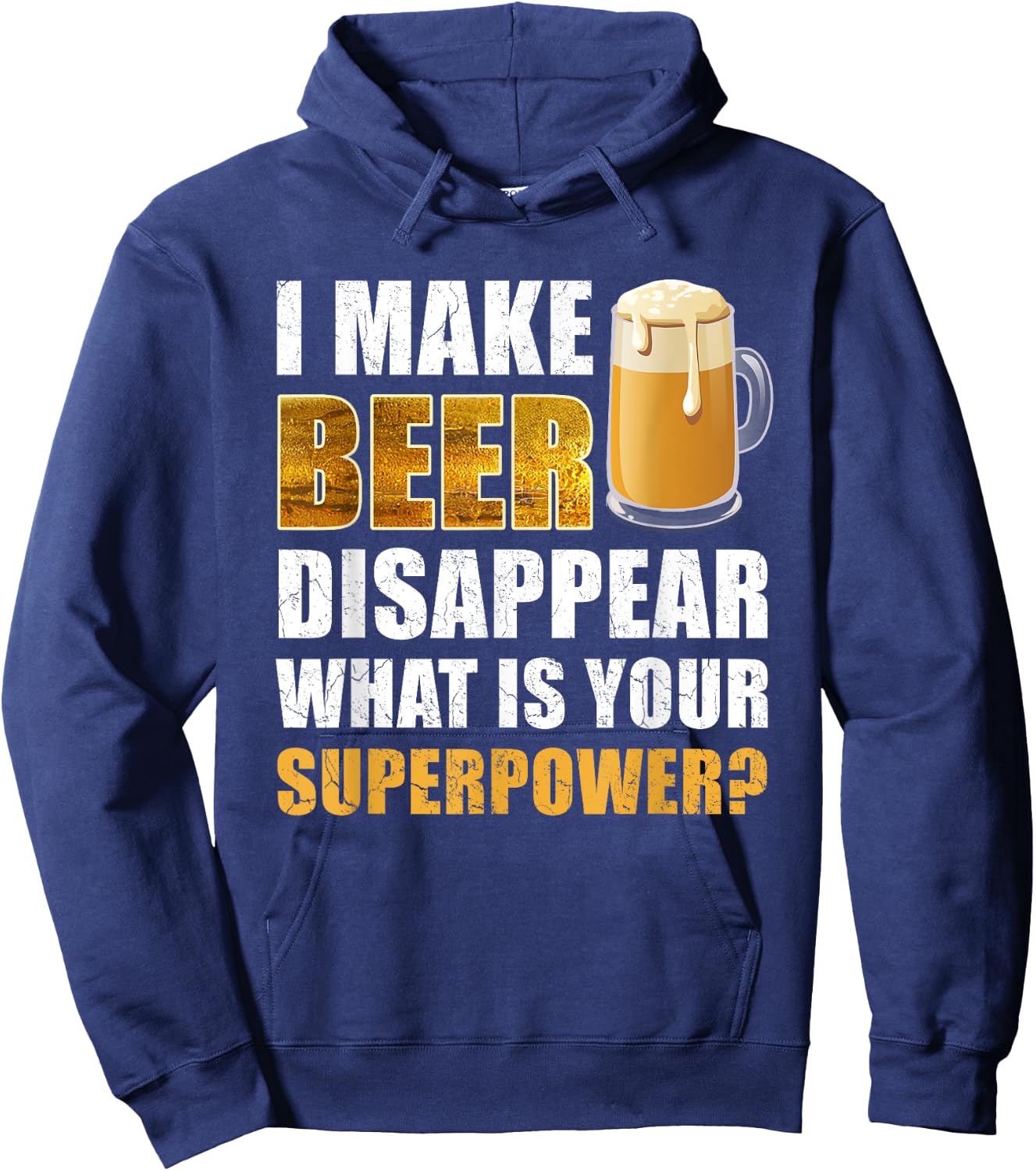 I Make Beer Disappear Funny Saying Gag Meme Beer Drinkers Hoodie - Hoodie | Navy