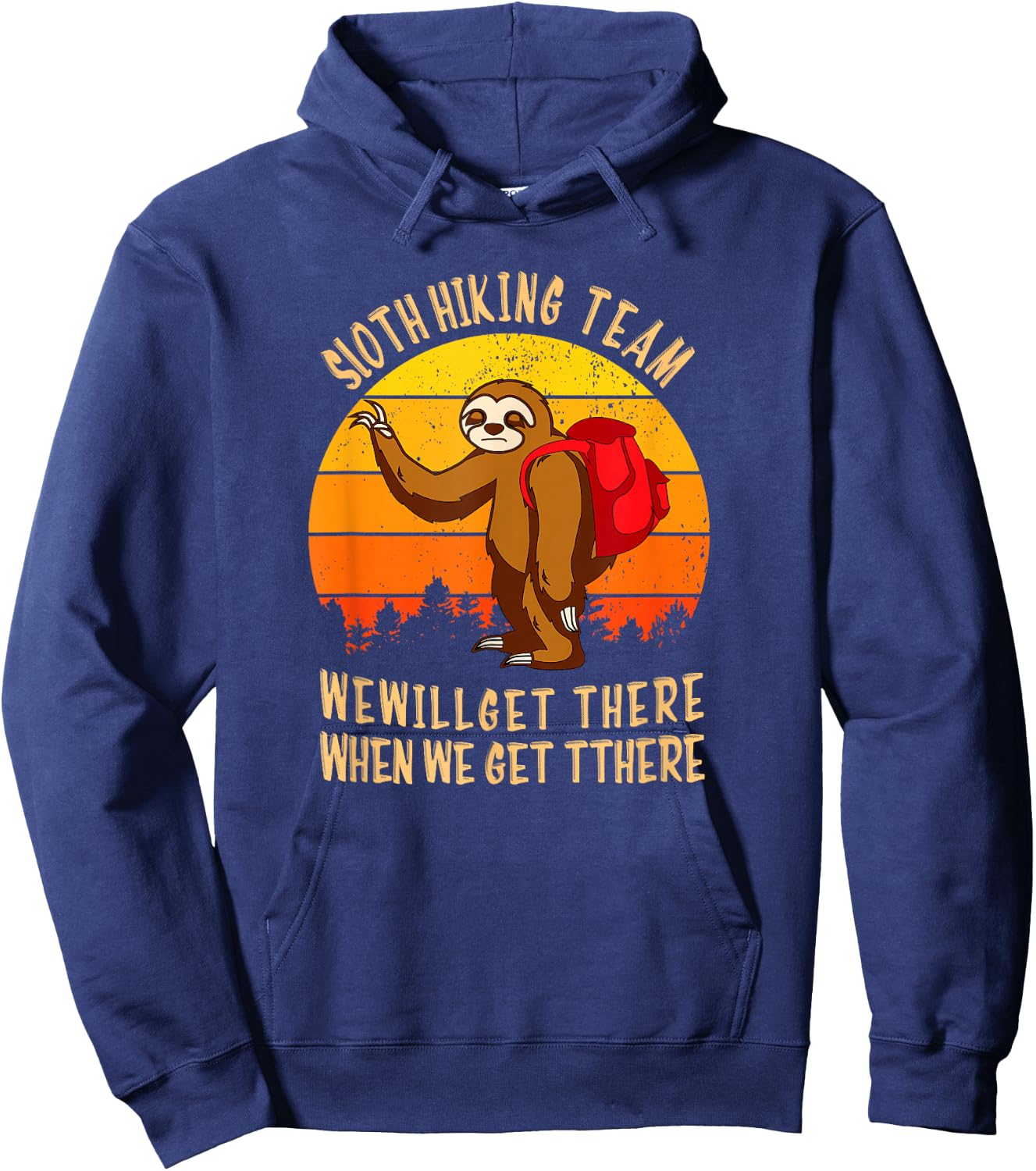 Sloth Hiking Team We Will Get There When We Get There Hoodie - Hoodie | Navy