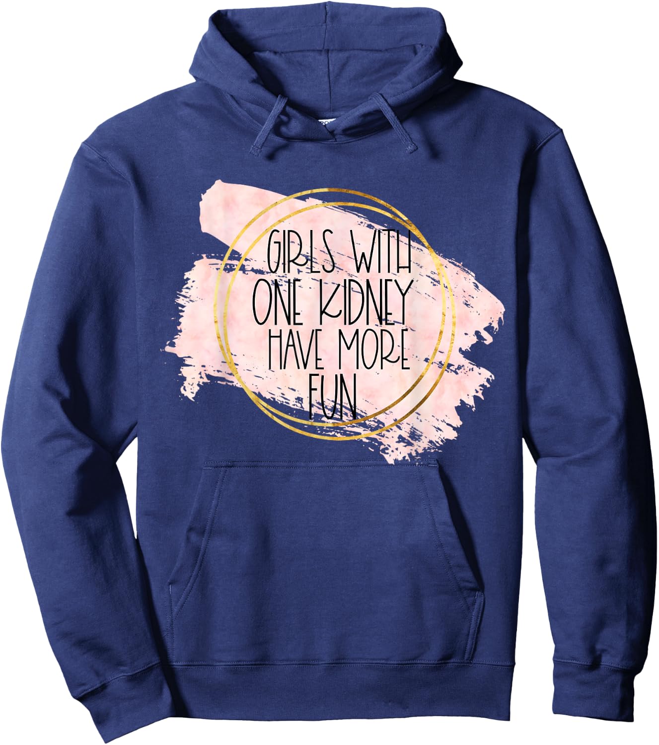 Kidney Transplant Women Girls With One Kidney Donor More Fun Hoodie - Hoodie | Navy