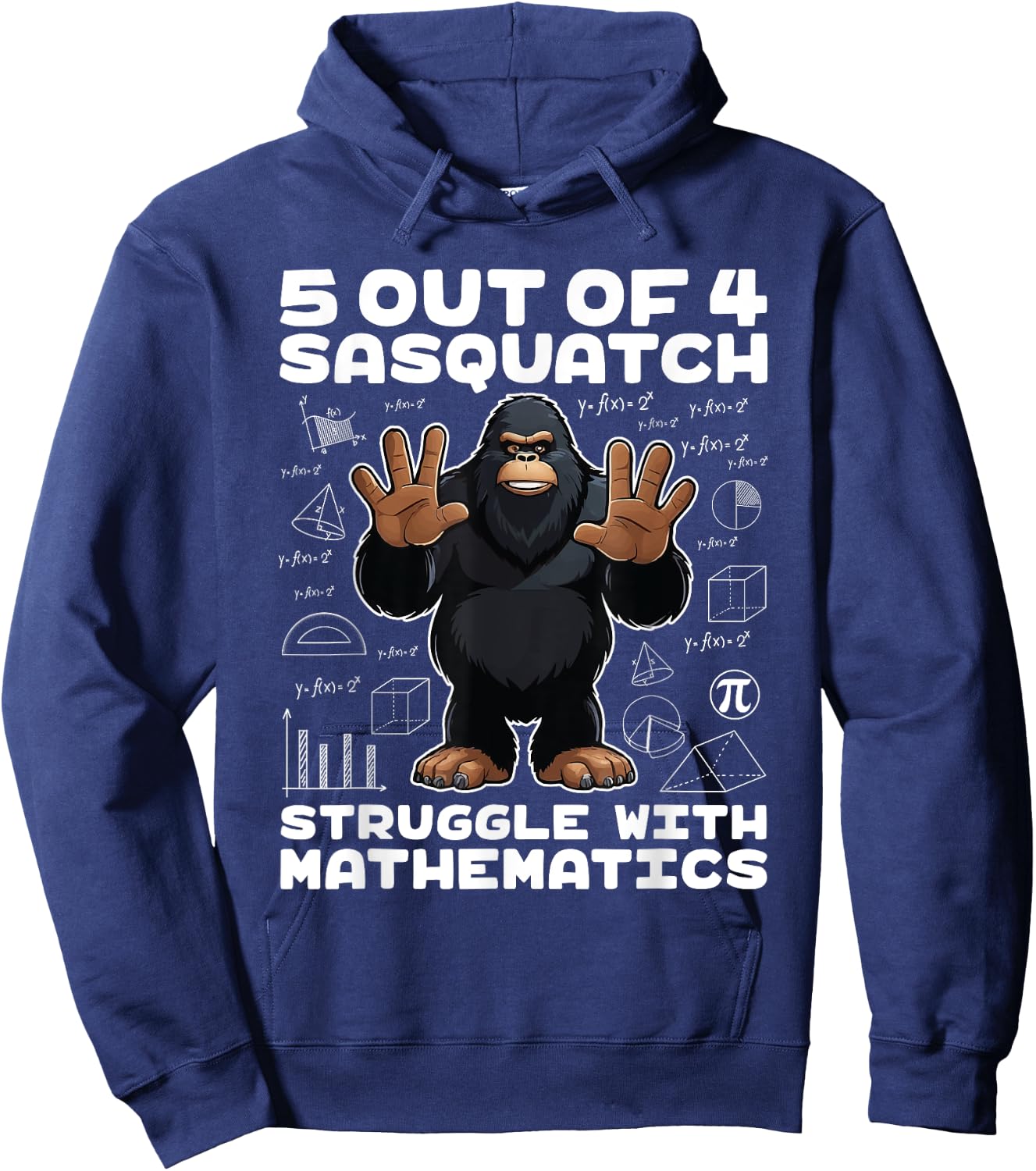 5 Out Of 4 Sasquatch Struggle With Mathematics Bigfoot Math Hoodie - Hoodie | Navy