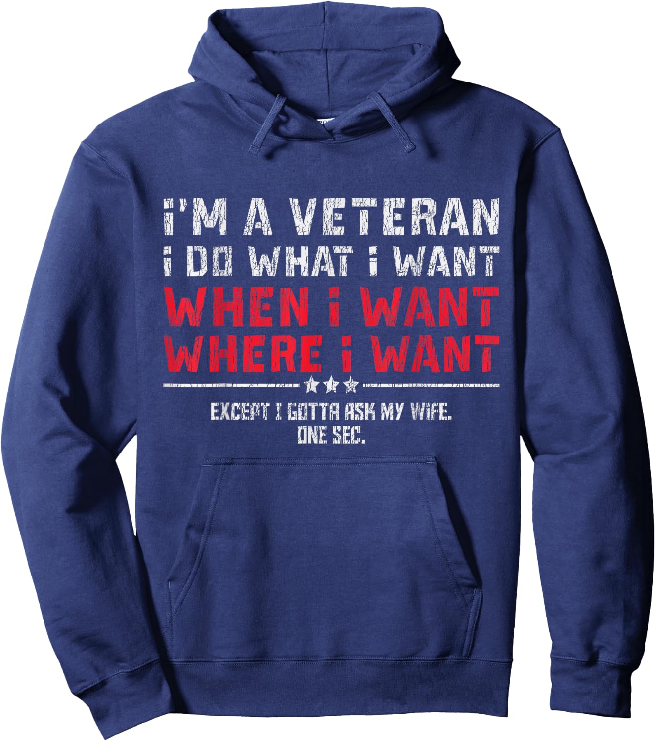 I'm A Veteran I Do What I Want Gotta Ask My Wife Husband Mom Hoodie - Hoodie | Navy