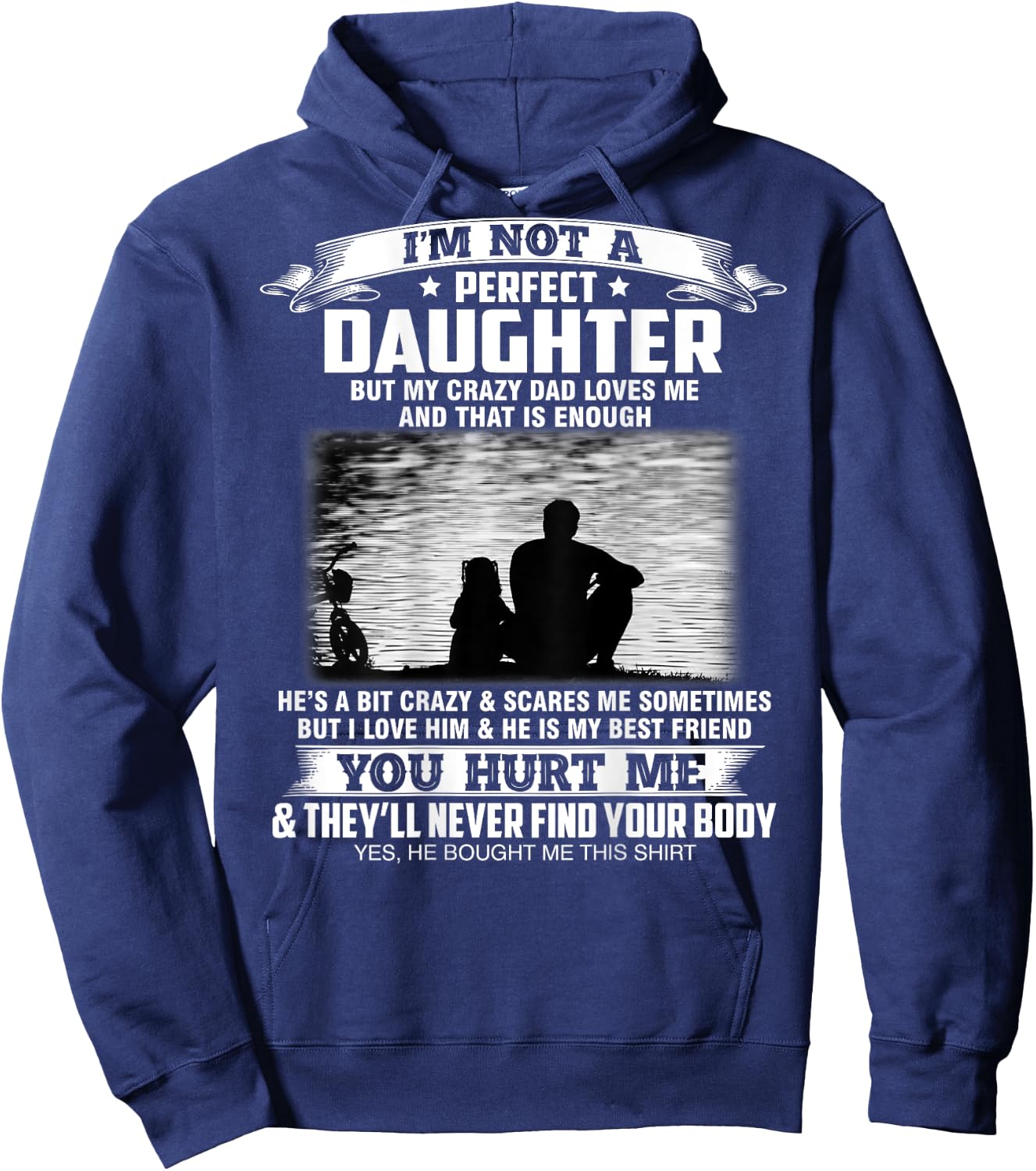I'm not a perfect daughter but my crazy dad loves me Hoodie - Hoodie | Navy