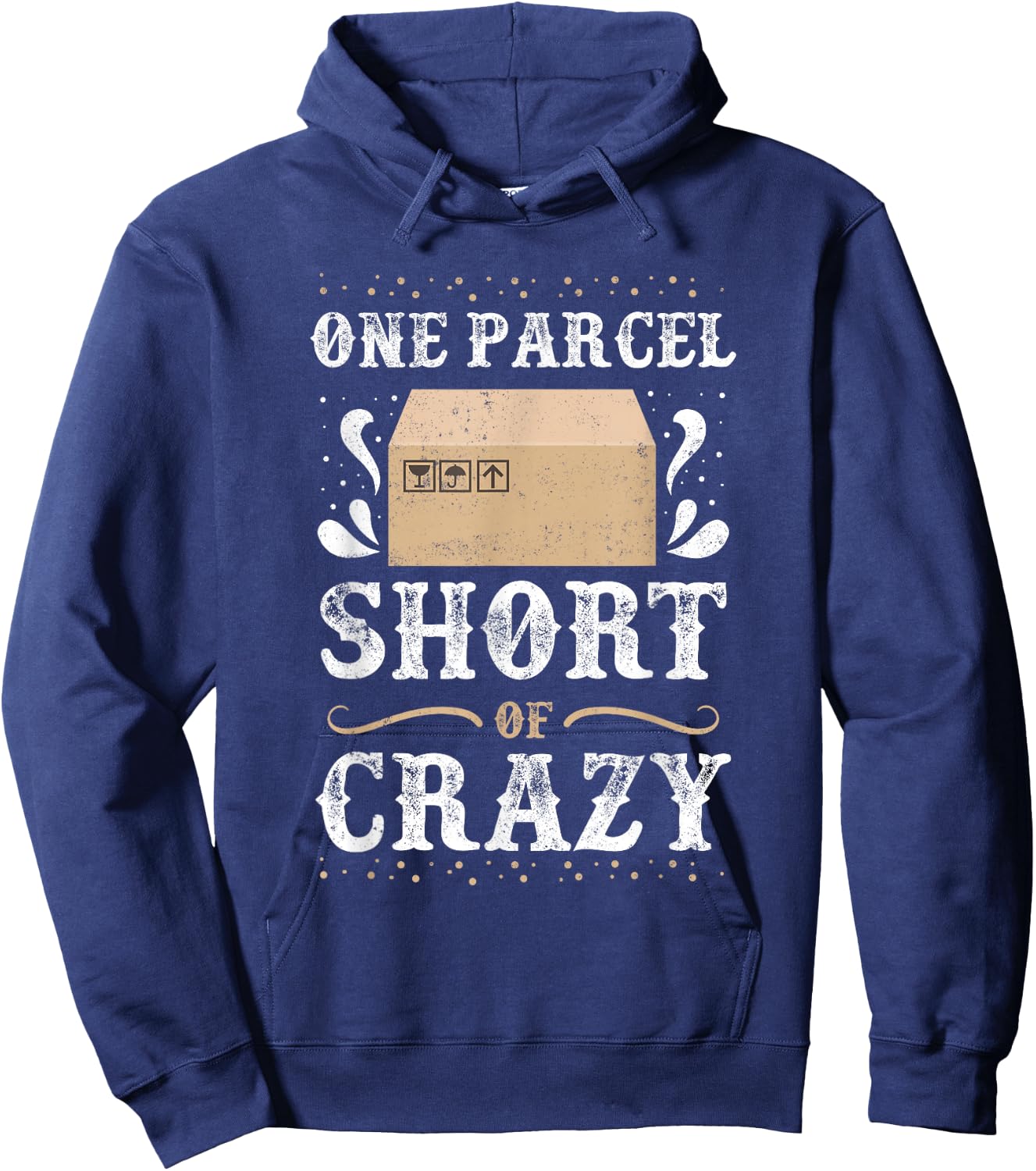 Post Office Postal Worker One Parcel Short Of Crazy Hoodie - Hoodie | Navy