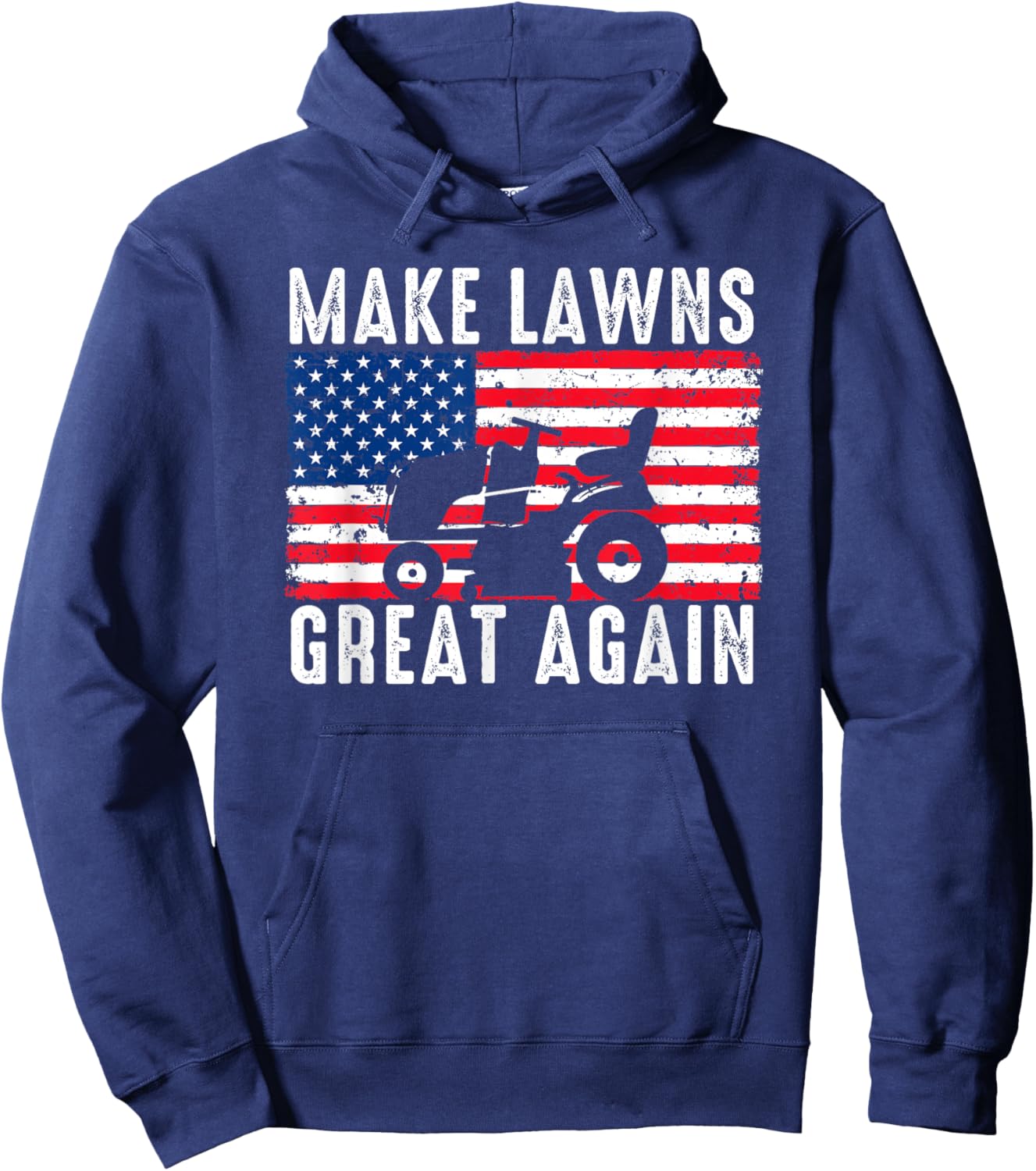 Make Lawns Great Again Election Lawn Care Mowing Patriotic Hoodie - Hoodie | Navy