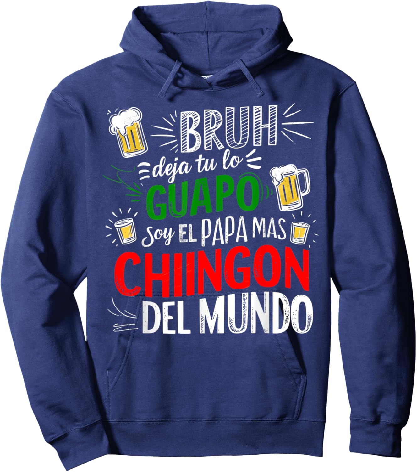 Bruh Deja Tu Lo Guapo Soy El Papa Mas Chingon Del Mundo Hoodie - Hoodie | Navy