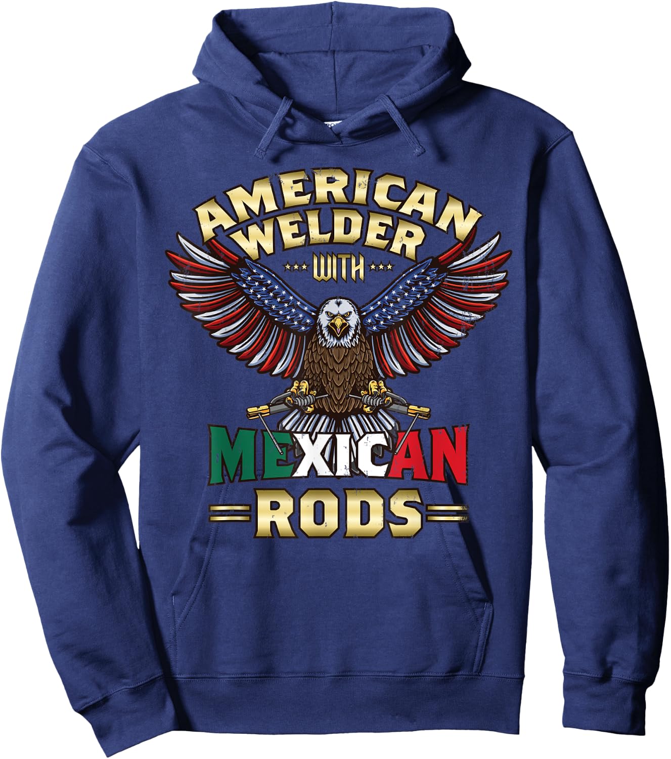 USA American Welder With Mexican Rods Cool Bald Eagle Hoodie - Hoodie | Navy