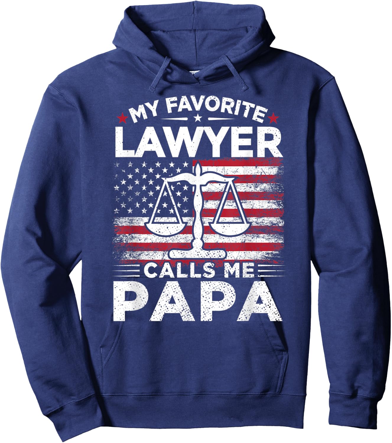 My Favorite Lawyer Calls Me Papa American Flag Papa Gift Hoodie - Hoodie | Navy