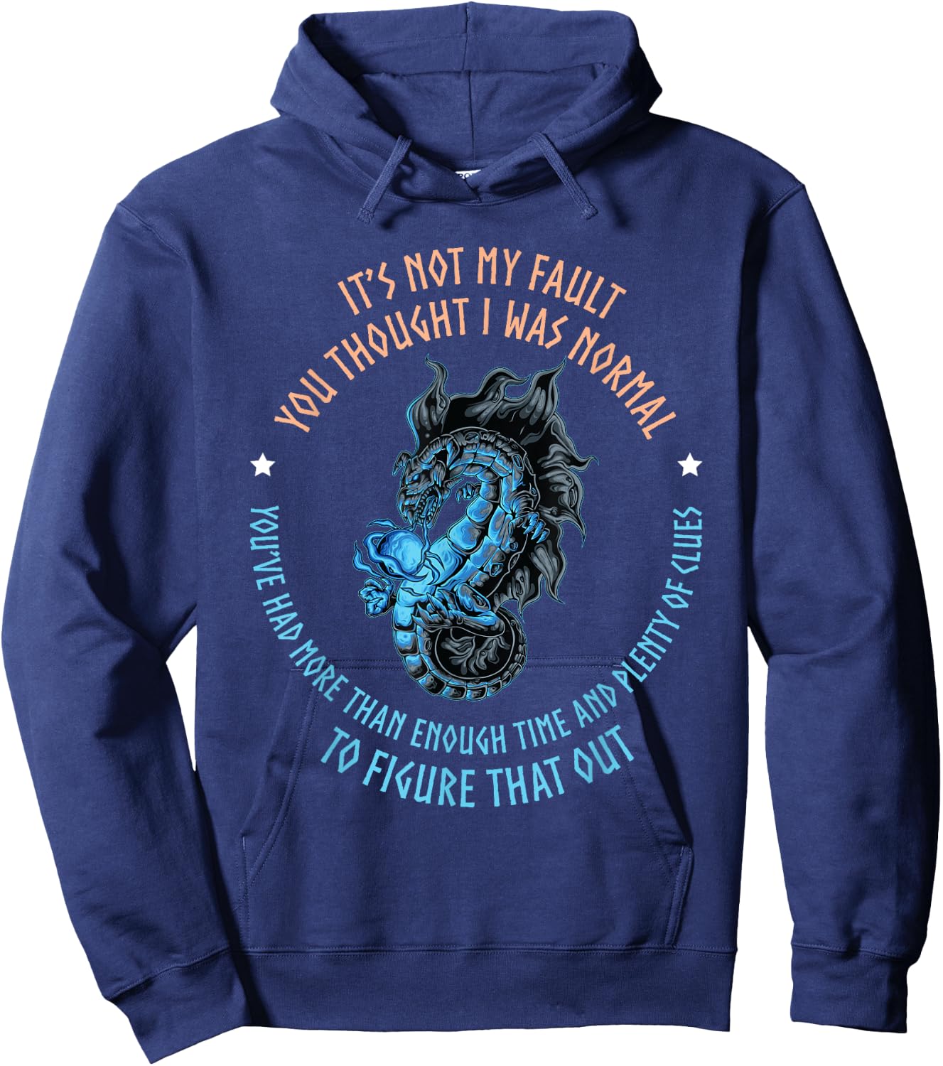 Dragon It's Not My Fault You Thought I Was Normal Hoodie - Hoodie | Navy