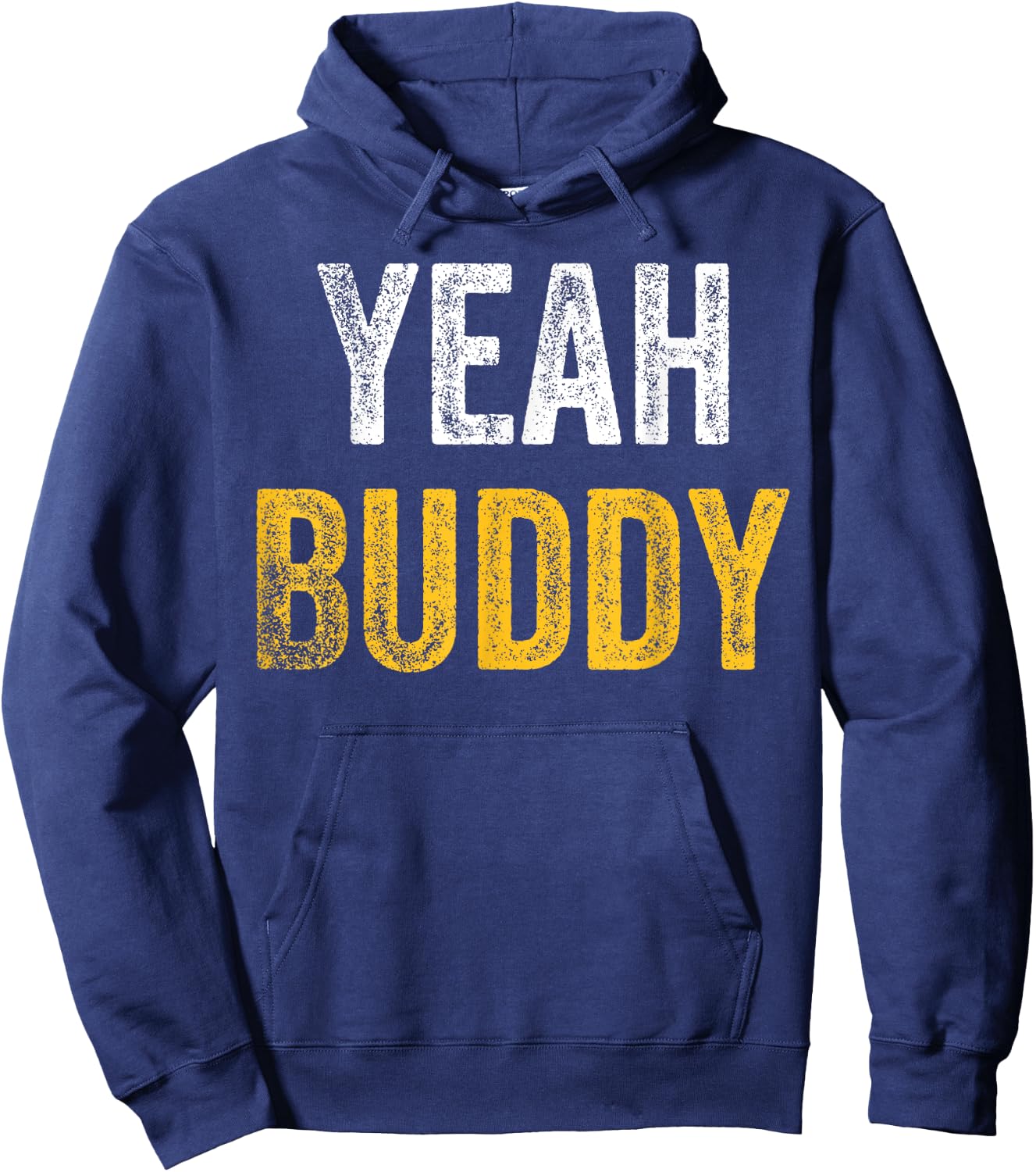 Yeah Buddy Shirt Funny Bodybuilding Saying Humor Hoodie - Hoodie | Navy