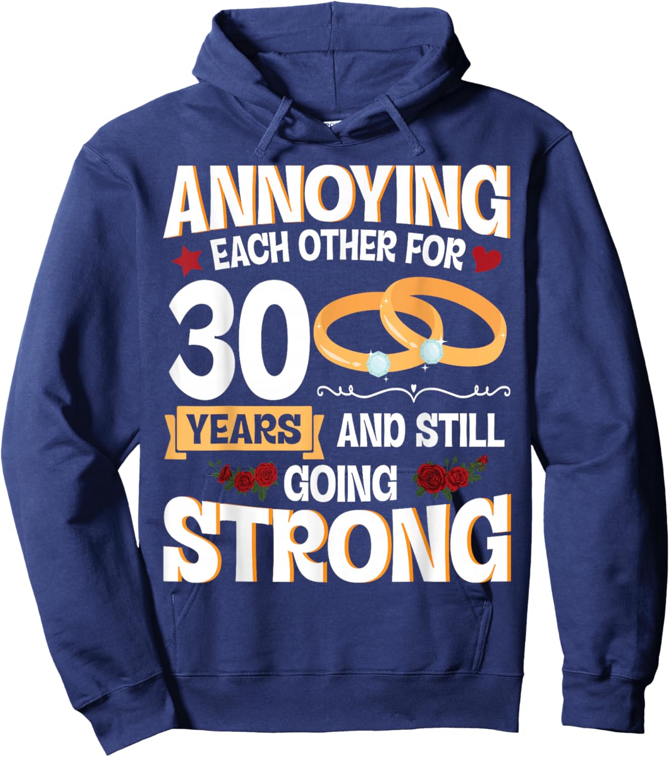 Annoying Each Other For 30 Years And Still Going Strong Hoodie - Hoodie | Navy