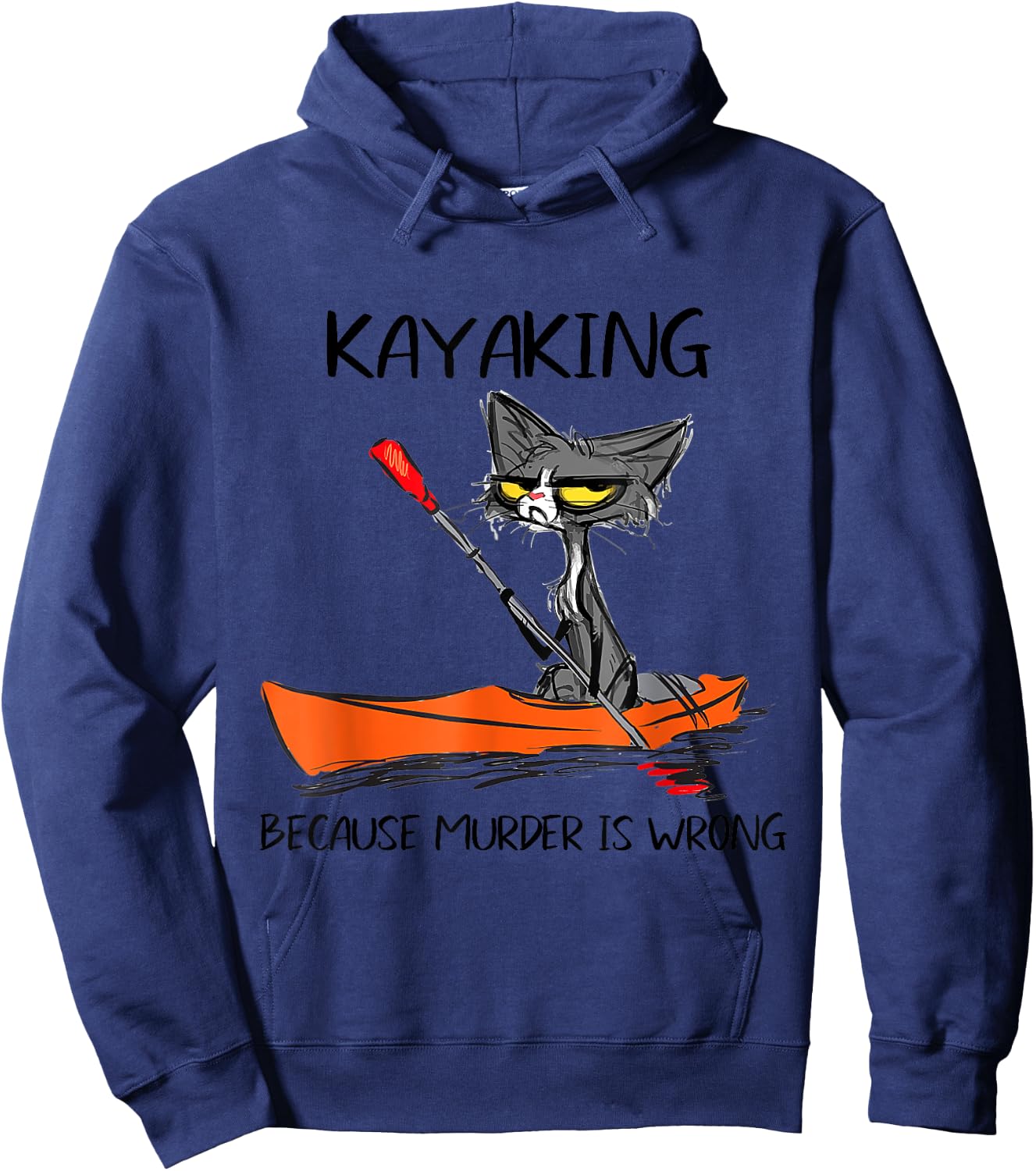 Kayaking Because Murder Is Wrong 95 Funny cat kayak Hoodie - Hoodie | Navy