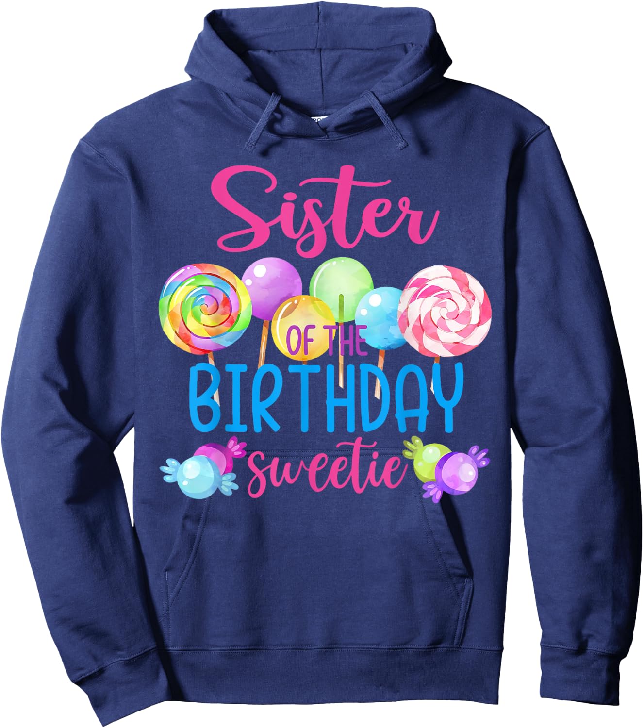 Sister Of The Birthday Sweetie Candy Lollipop Bday Party Hoodie - Hoodie | Navy