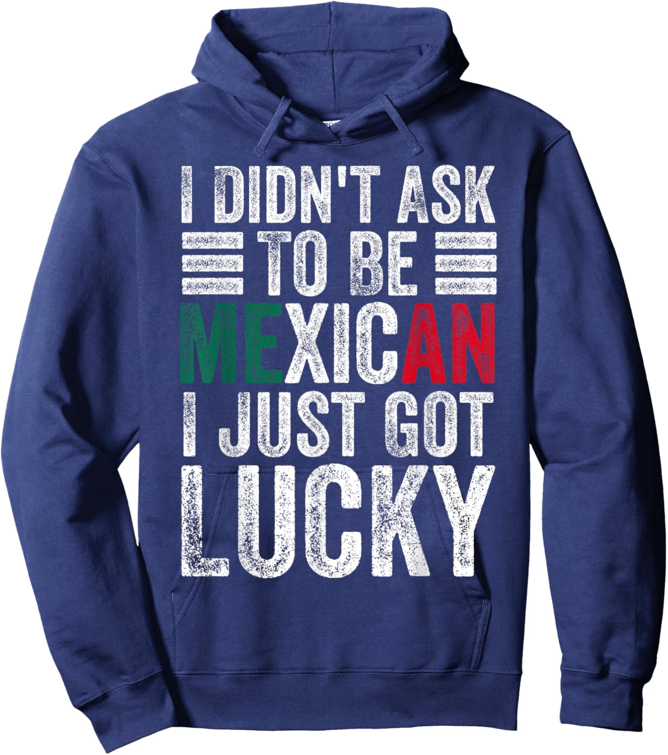 I Didn't Ask To Be Mexican Dad Husband Father's Day Funny Hoodie - Hoodie | Navy