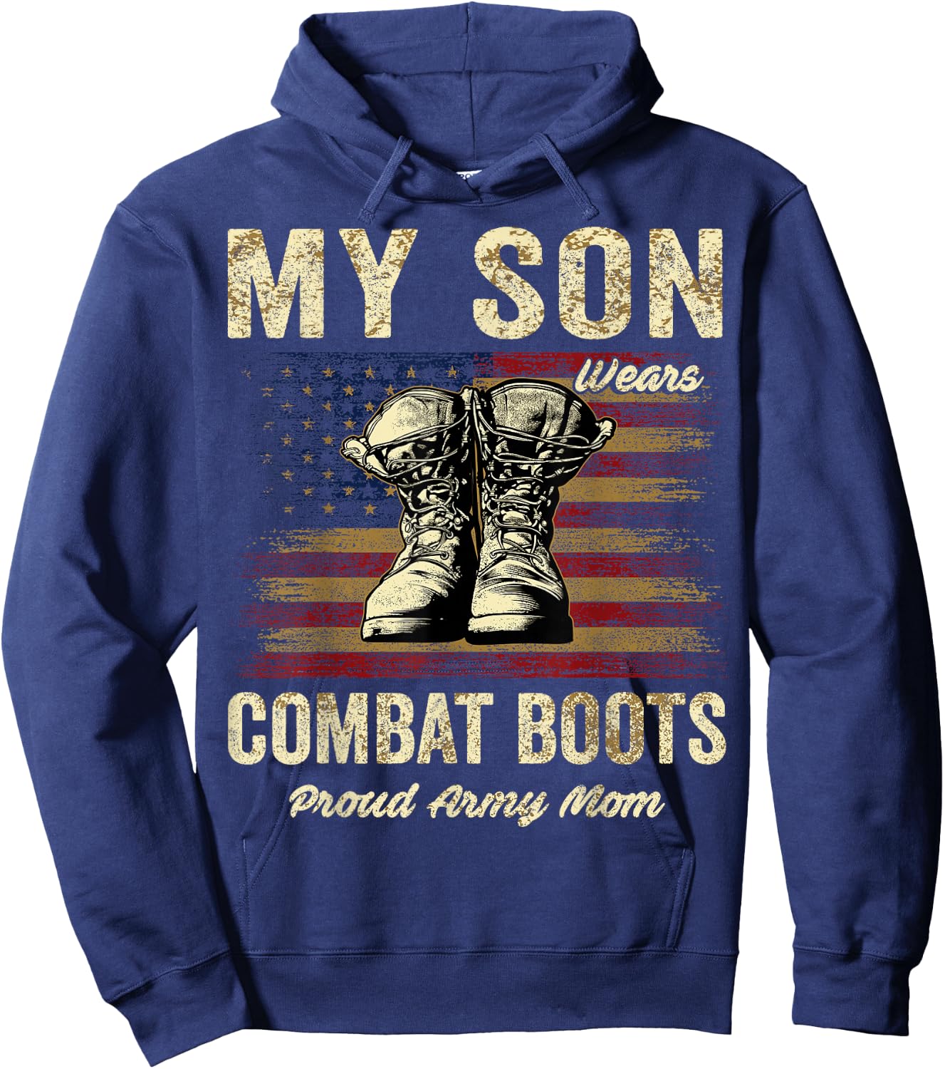 My Son Wears Combat Boots Proud Army Mom Veteran Son Hoodie - Hoodie | Navy