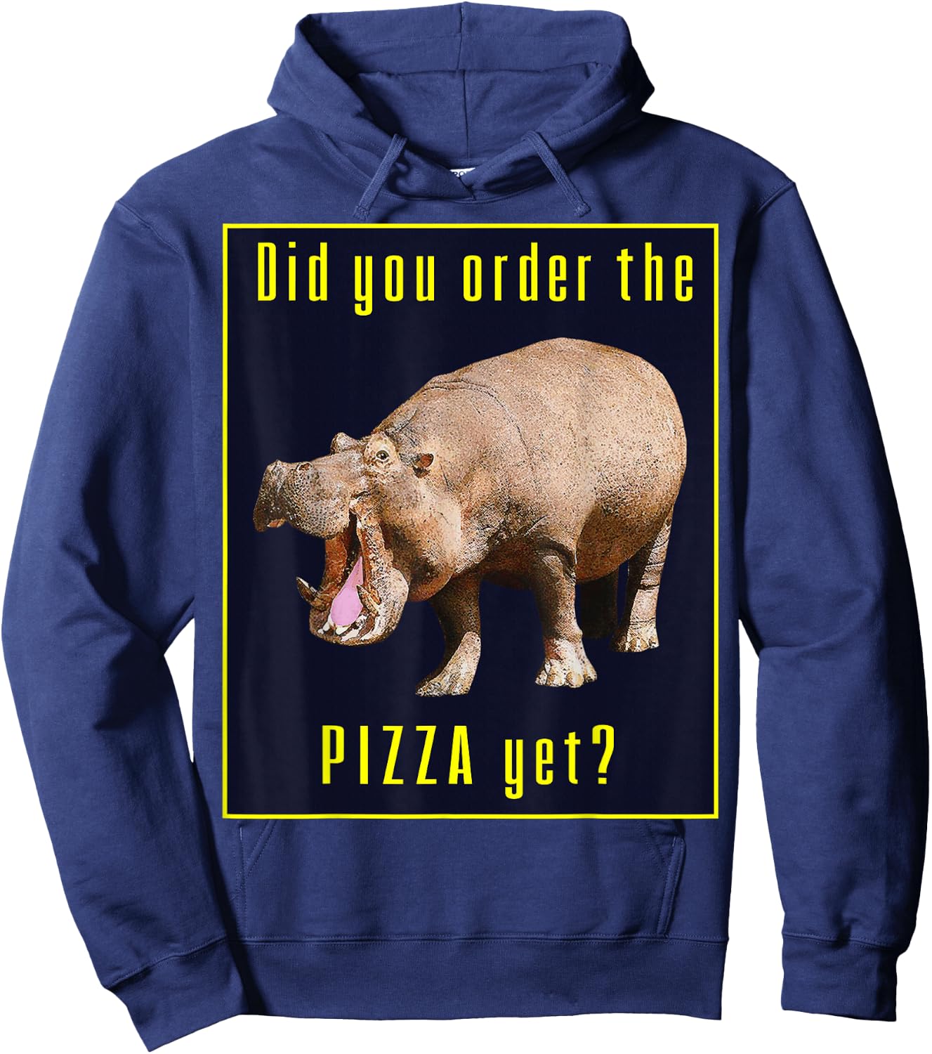 Hungry Wild Hippopotamus Hippo Did You Order The Pizza Yet? Hoodie - Hoodie | Navy