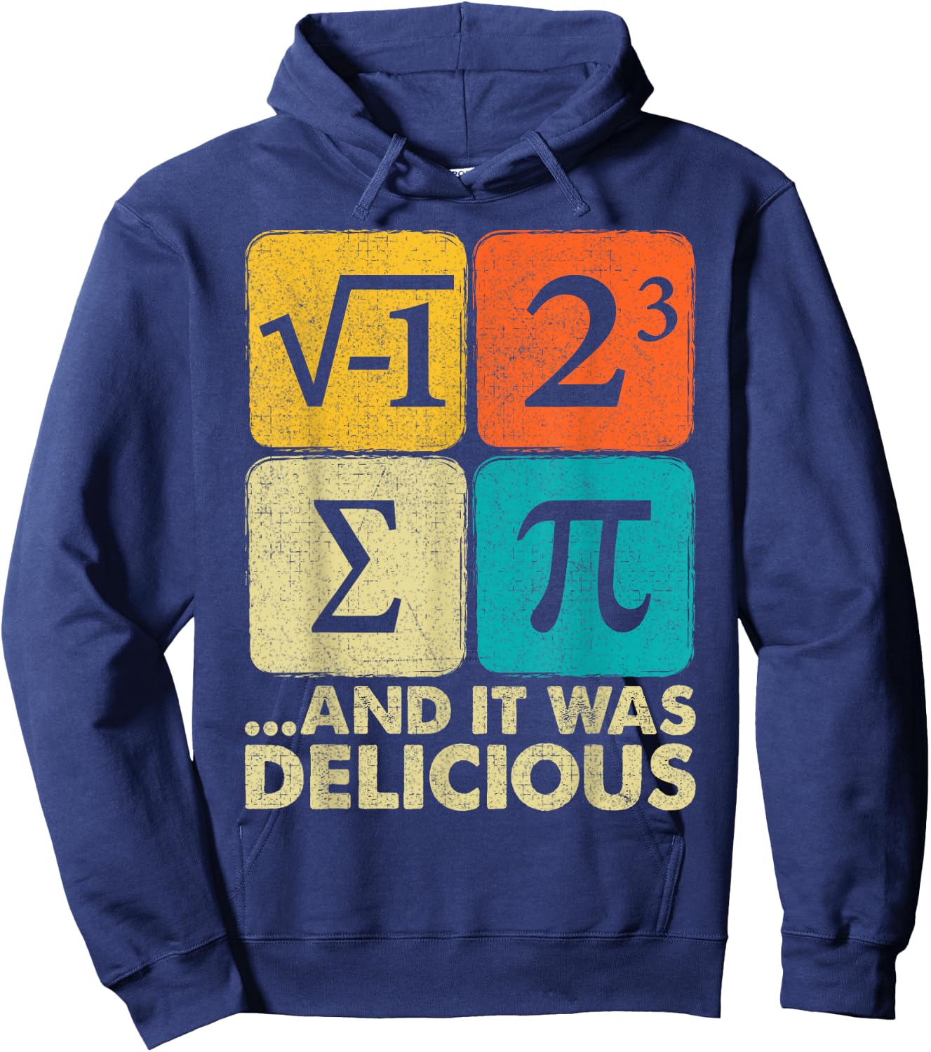 I Ate Some Pie and It was Delicious Funny PI Day Math Pun Hoodie - Hoodie | Navy