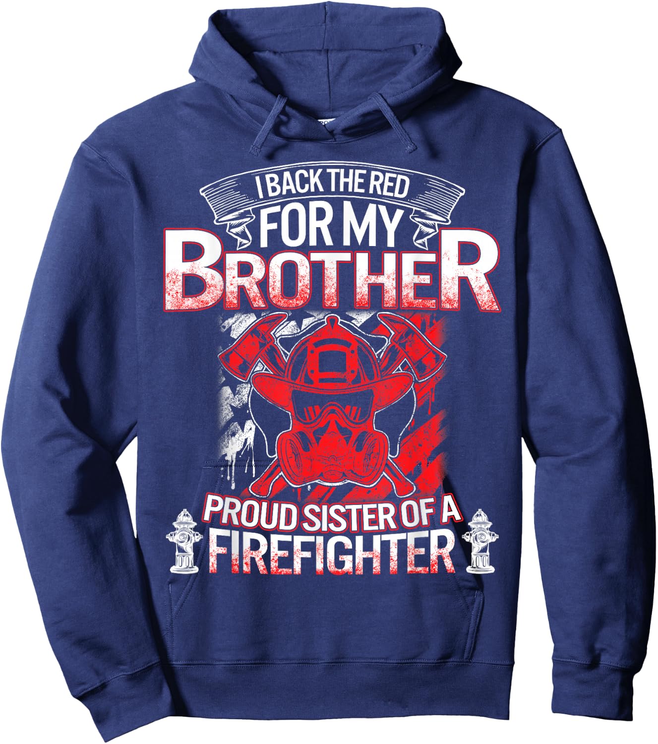Firefighter Sister Back The Red My Brother Proud Fireman Sis Hoodie - Hoodie | Navy