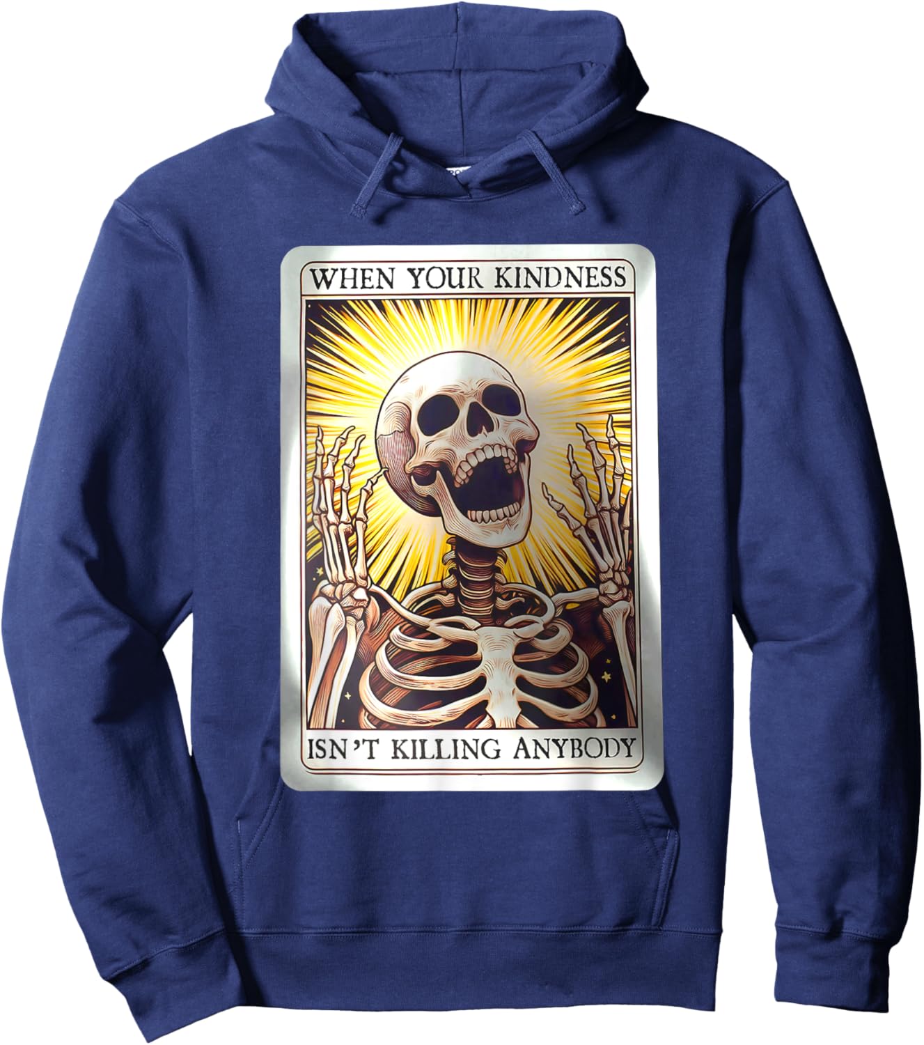 When Your Kindness Isn't Killing Anybody Skeleton Halloween Hoodie - Hoodie | Navy